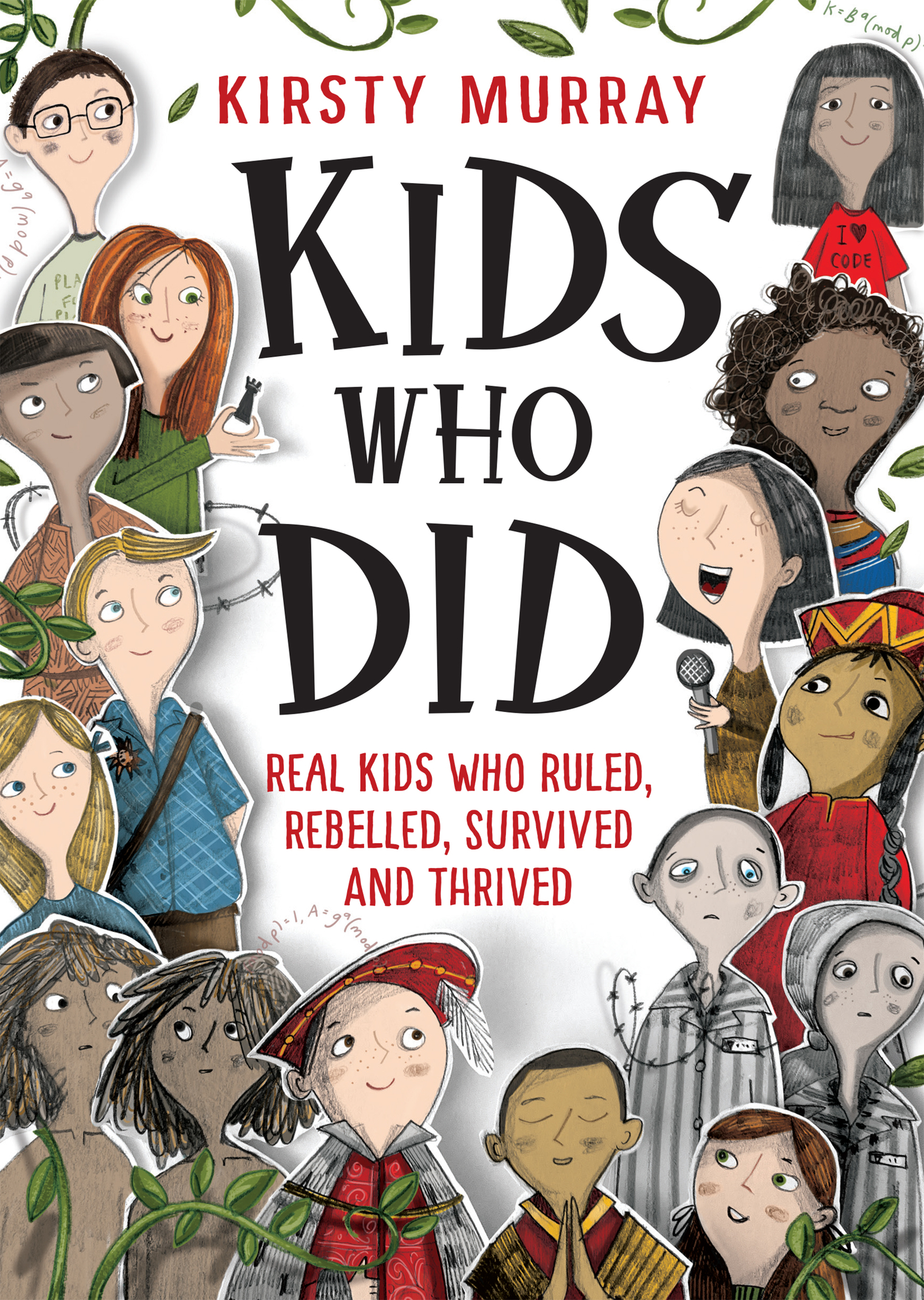 Cover image for Kids Who Did: Real kids who ruled, rebelled, survived and thrived