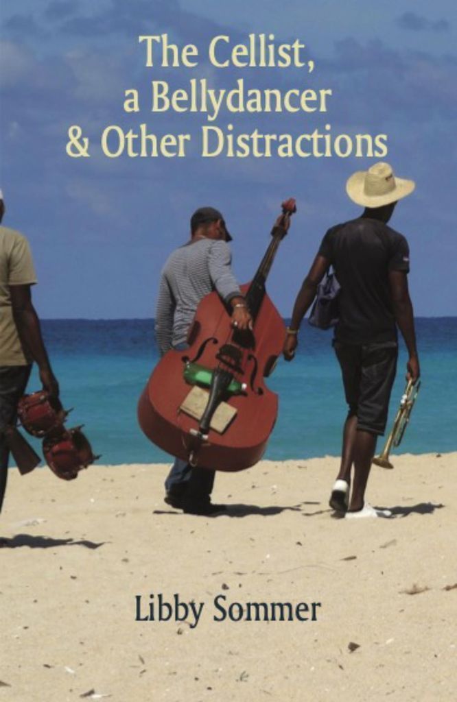Cover image for The Cellist, a Bellydancer & Other Distractions