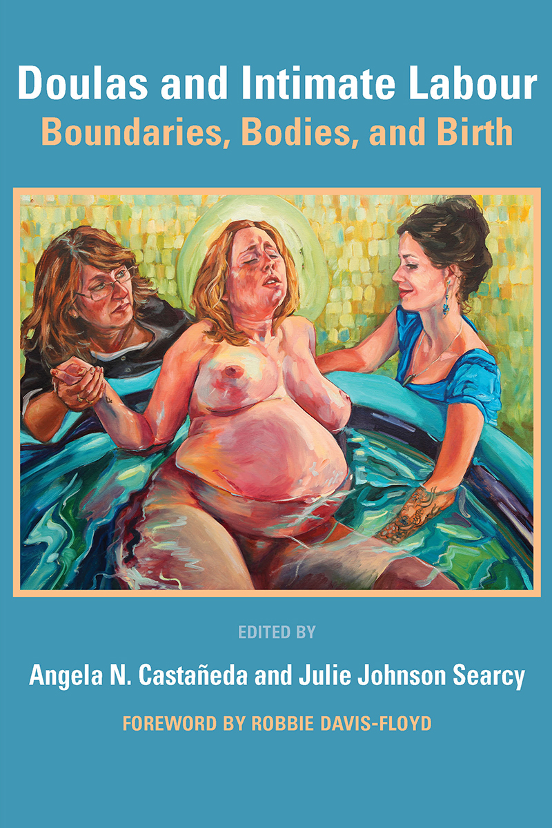 Cover image for Doulas and Intimate Labour: Boundaries, Bodies and Birth