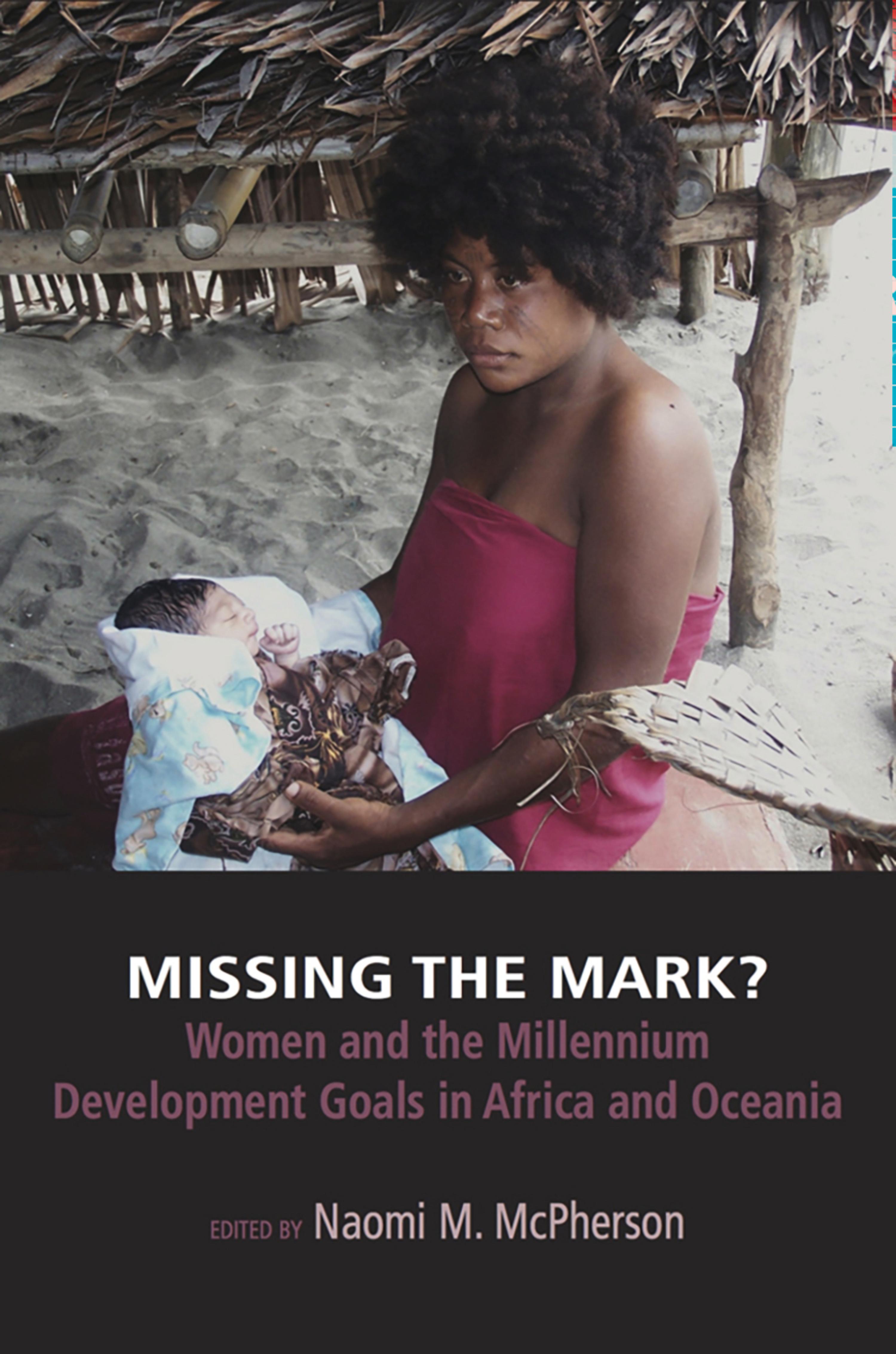 Cover image for Missing the Mark? Women and the Millennium Development Goals in Africa and Oceania