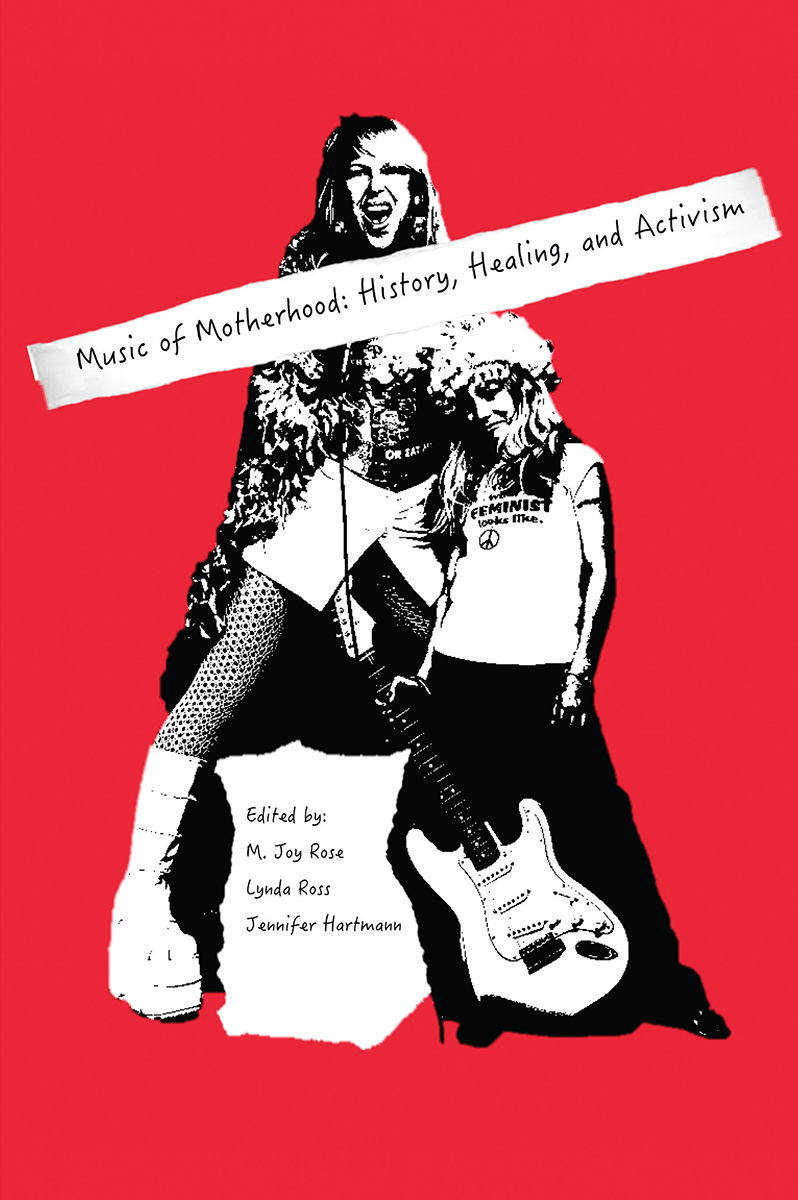 Cover image for Music of Motherhood: History, Healing, Activism