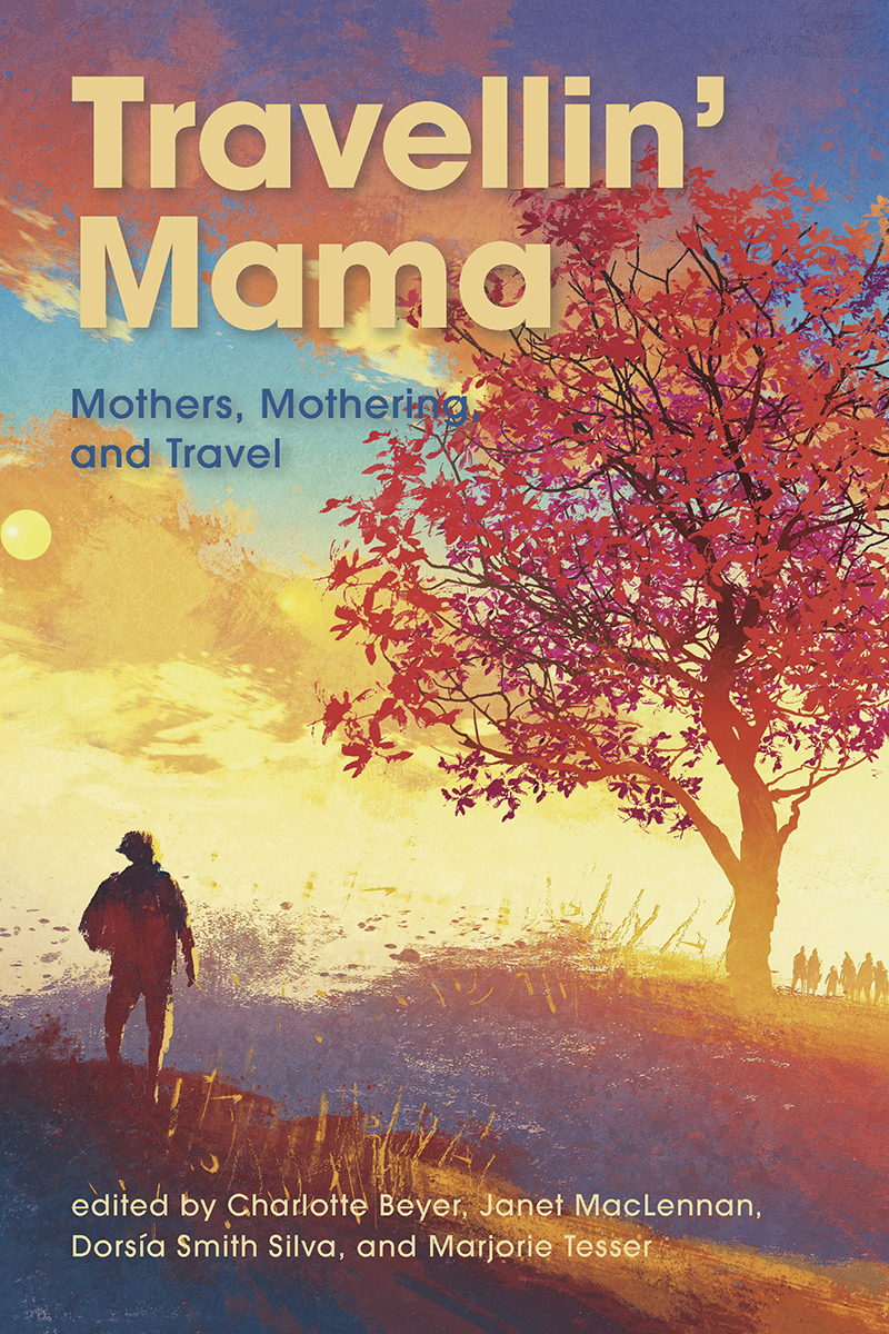 Cover image for Travellin Mama Mothers, Mothering and Travel