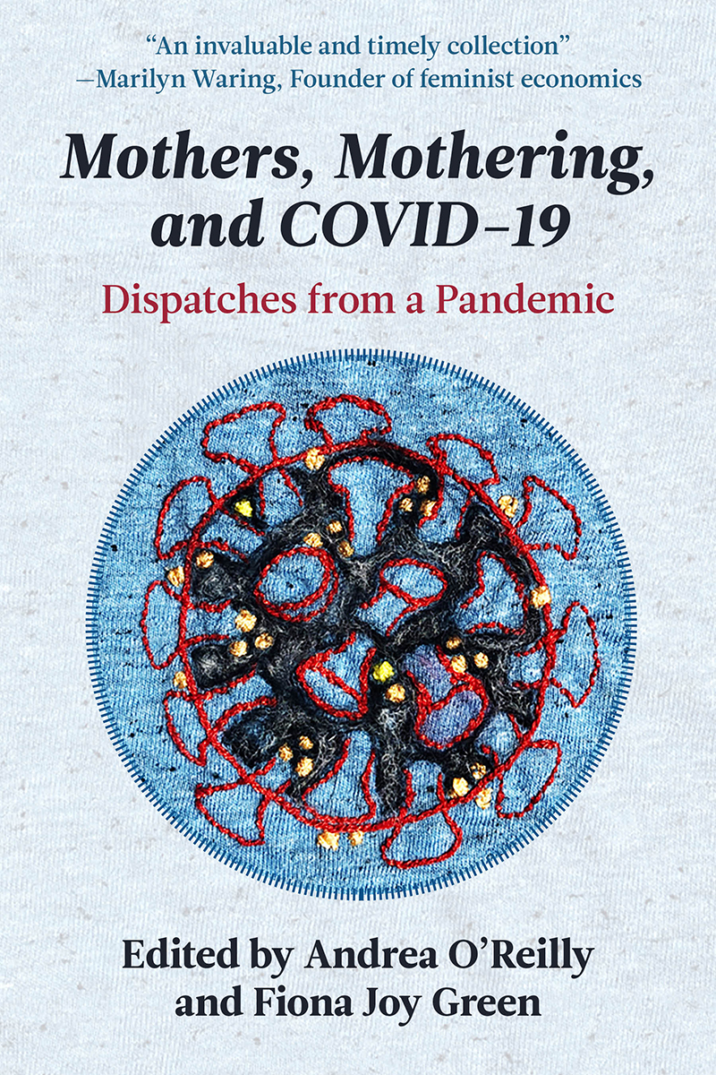 Cover image for Mothers, Mothering, and COVID-19
