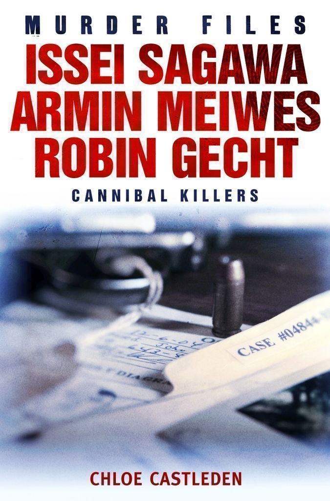 Cover image for Issei Sagawa, Armin Meiwes, Robin Gecht