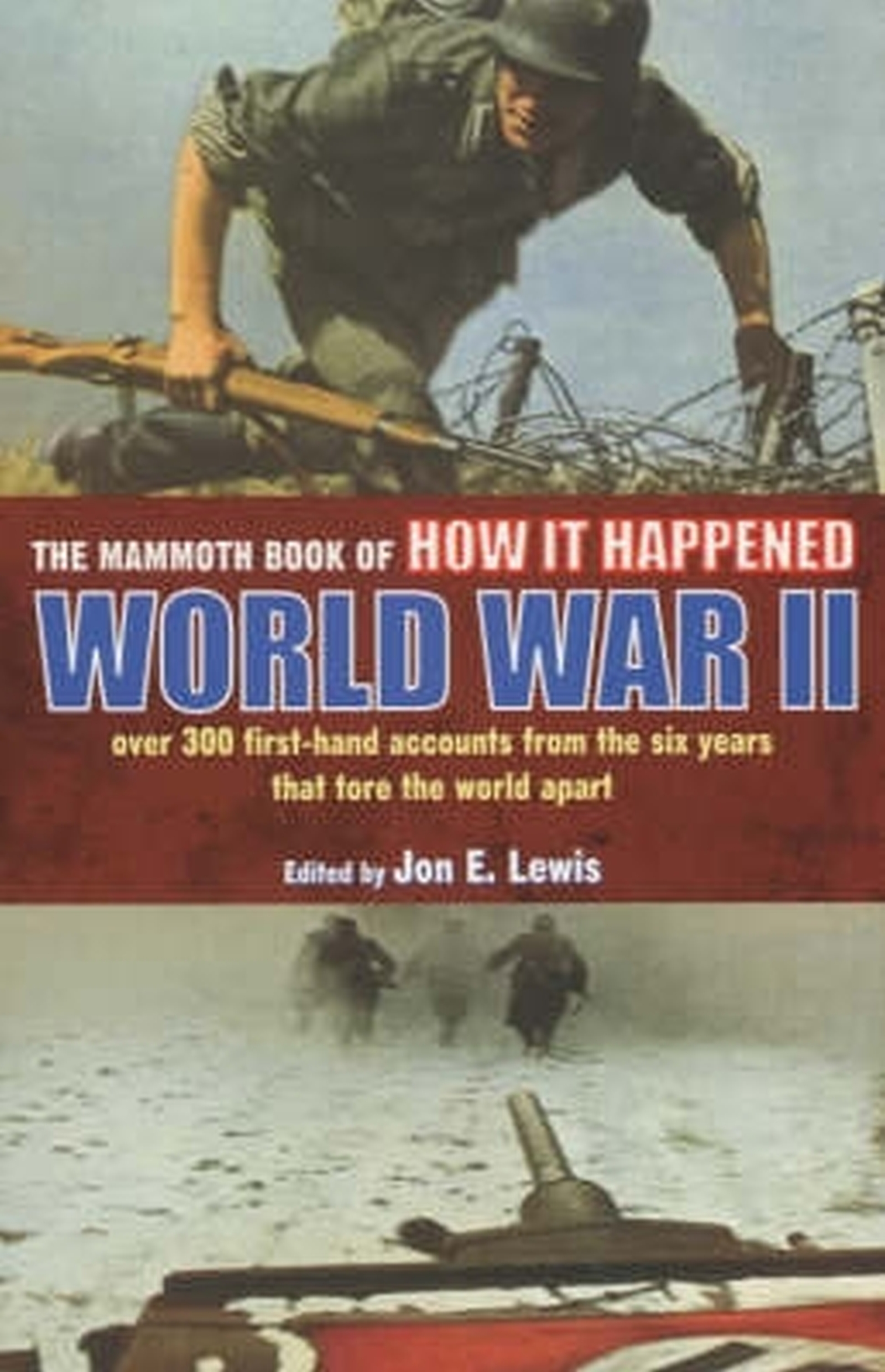 Cover image for The Mammoth Book of How it Happened: World War II