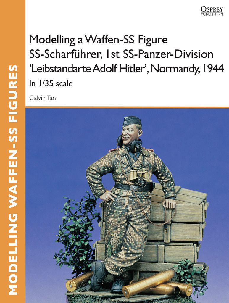Cover image for Modelling a Waffen-SS Figure SS-Scharfuhrer, 1st SS-Panzer-Division 'Leibstandarte Adolf Hitler', Normandy, 1944