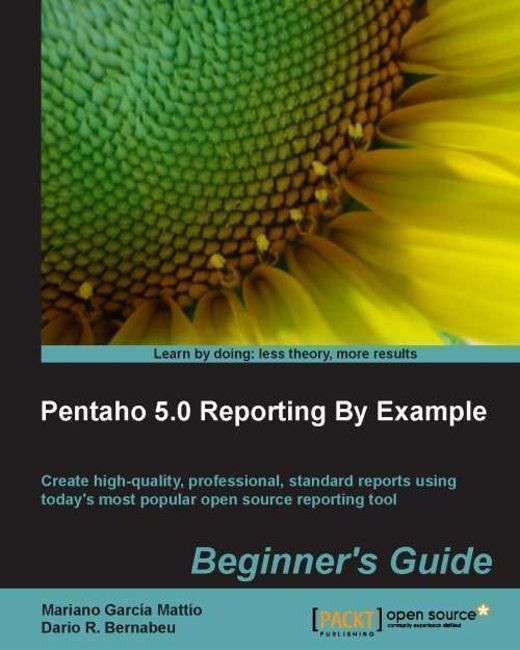 Pentaho 5.0 Reporting By Example Beginner's Guide