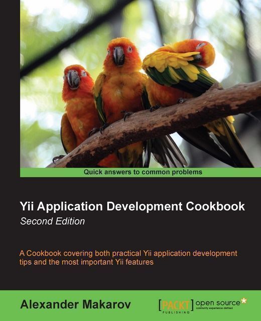 Yii Application Development Cookbook