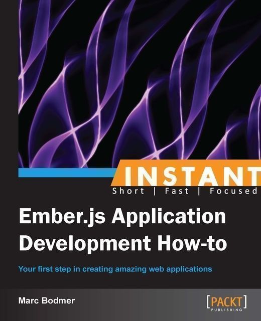 Instant Ember.js Application Development How-to