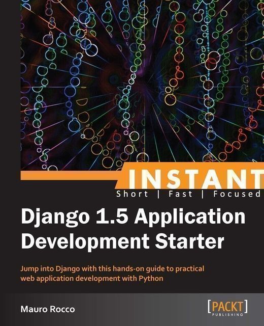 Instant Django 1.5 Application Development Starter