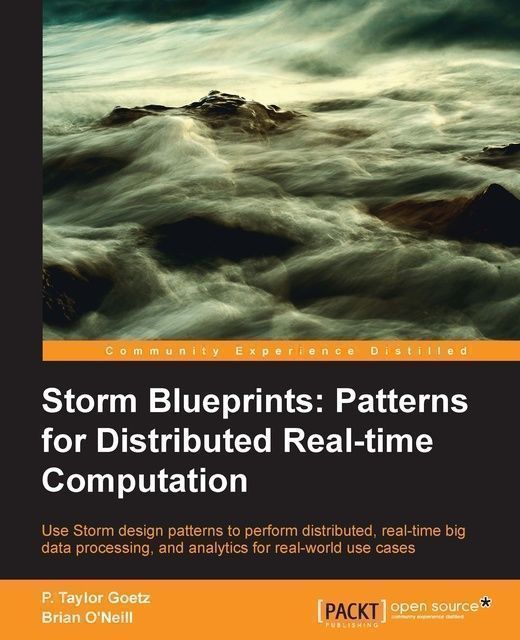 Storm Blueprints: Patterns for Distributed Real-time Computation