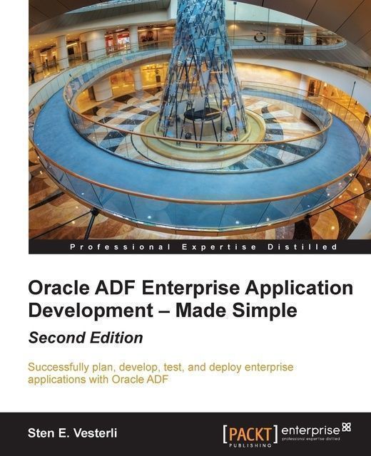 Oracle ADF Enterprise Application Development  Made Simple