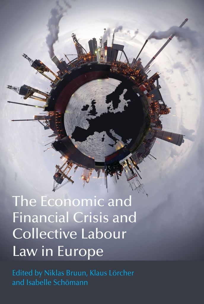 Cover image for The Economic and Financial Crisis and Collective Labour Law in Europe