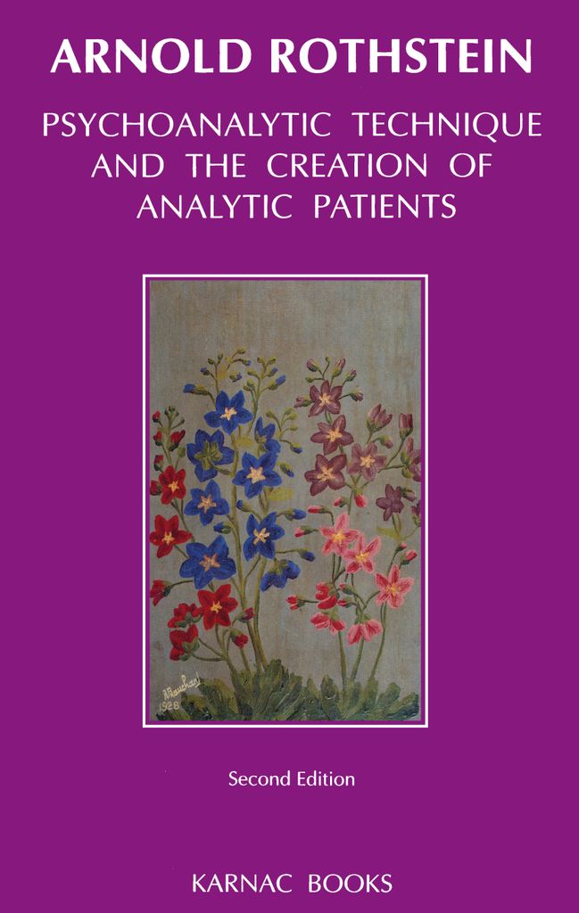 Psychoanalytic Technique and the Creation of Analytic Patients