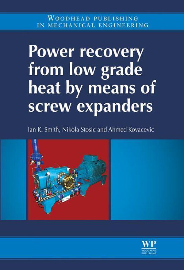 Cover image for Power Recovery from Low Grade Heat by Means of Screw Expanders