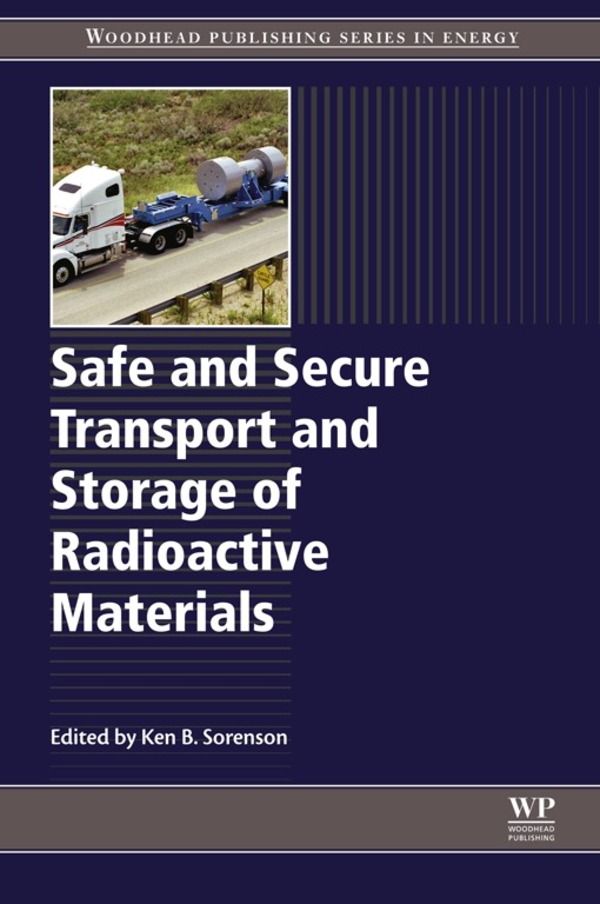 Cover image for Safe and Secure Transport and Storage of Radioactive Materials