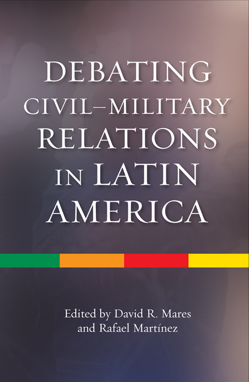 Debating Civil-Military Relations in Latin America