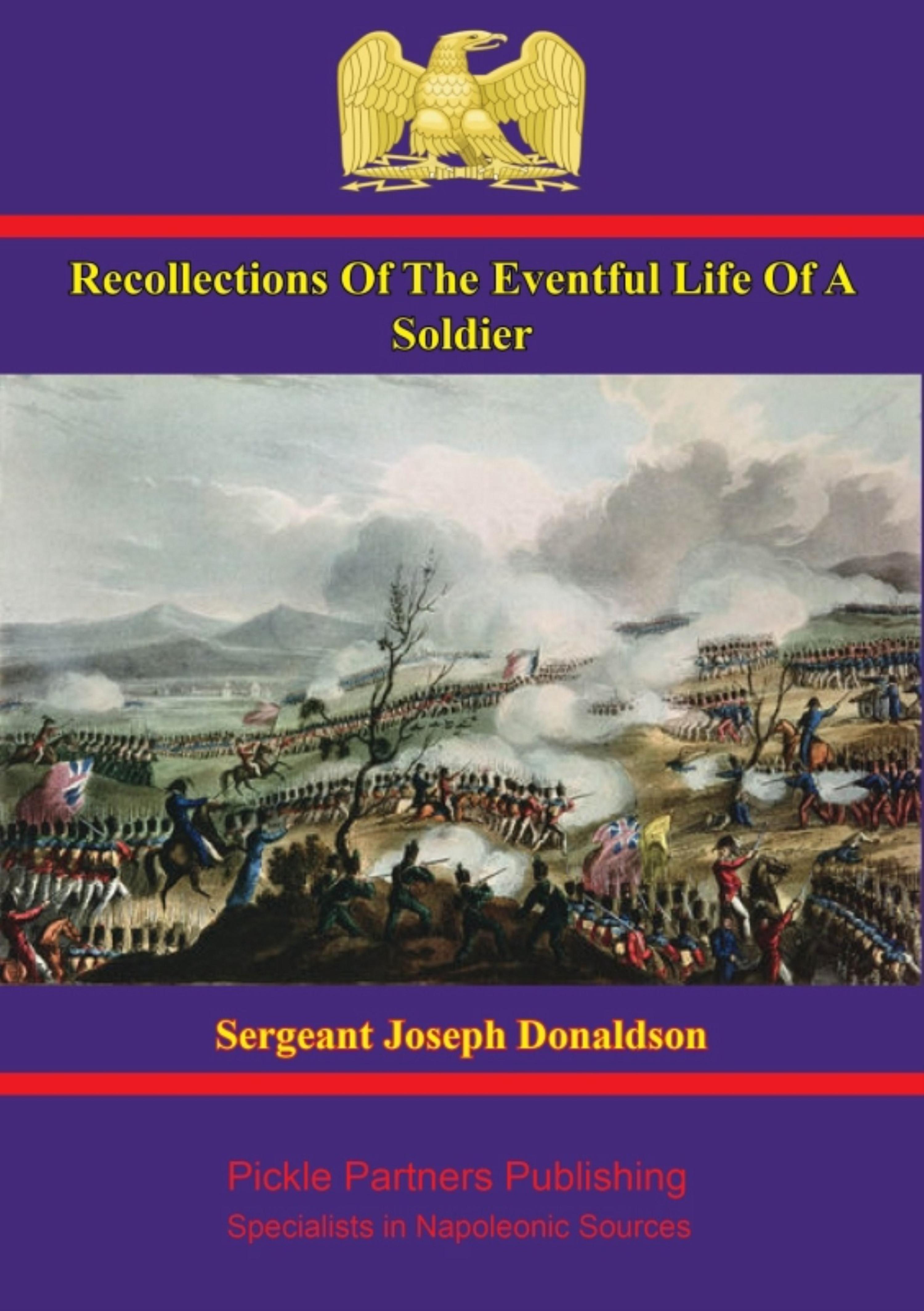 Cover image for Recollections Of The Eventful Life Of A Soldier