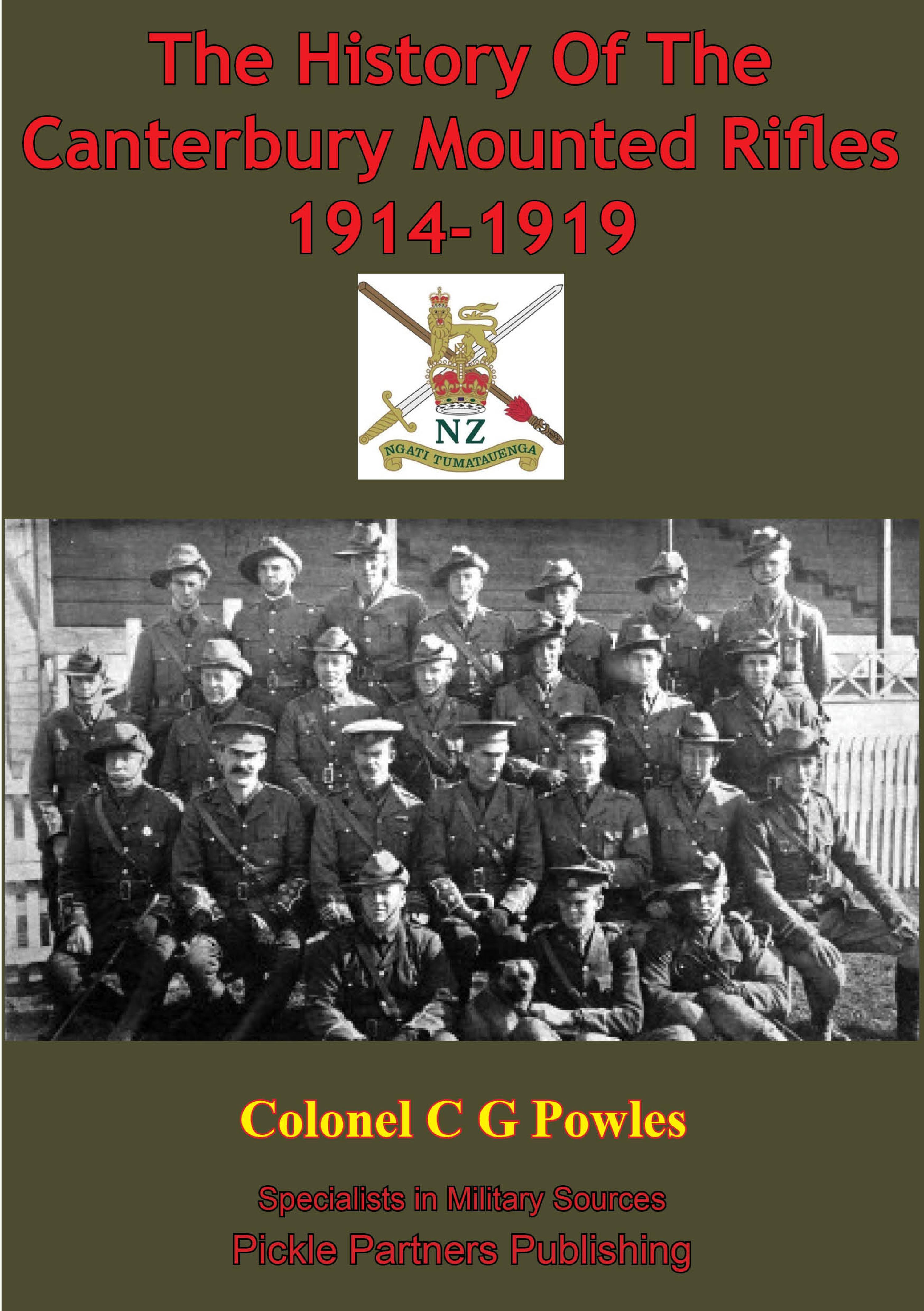 Cover image for The History Of The Canterbury Mounted Rifles 1914-1919 [Illustrated Edition]
