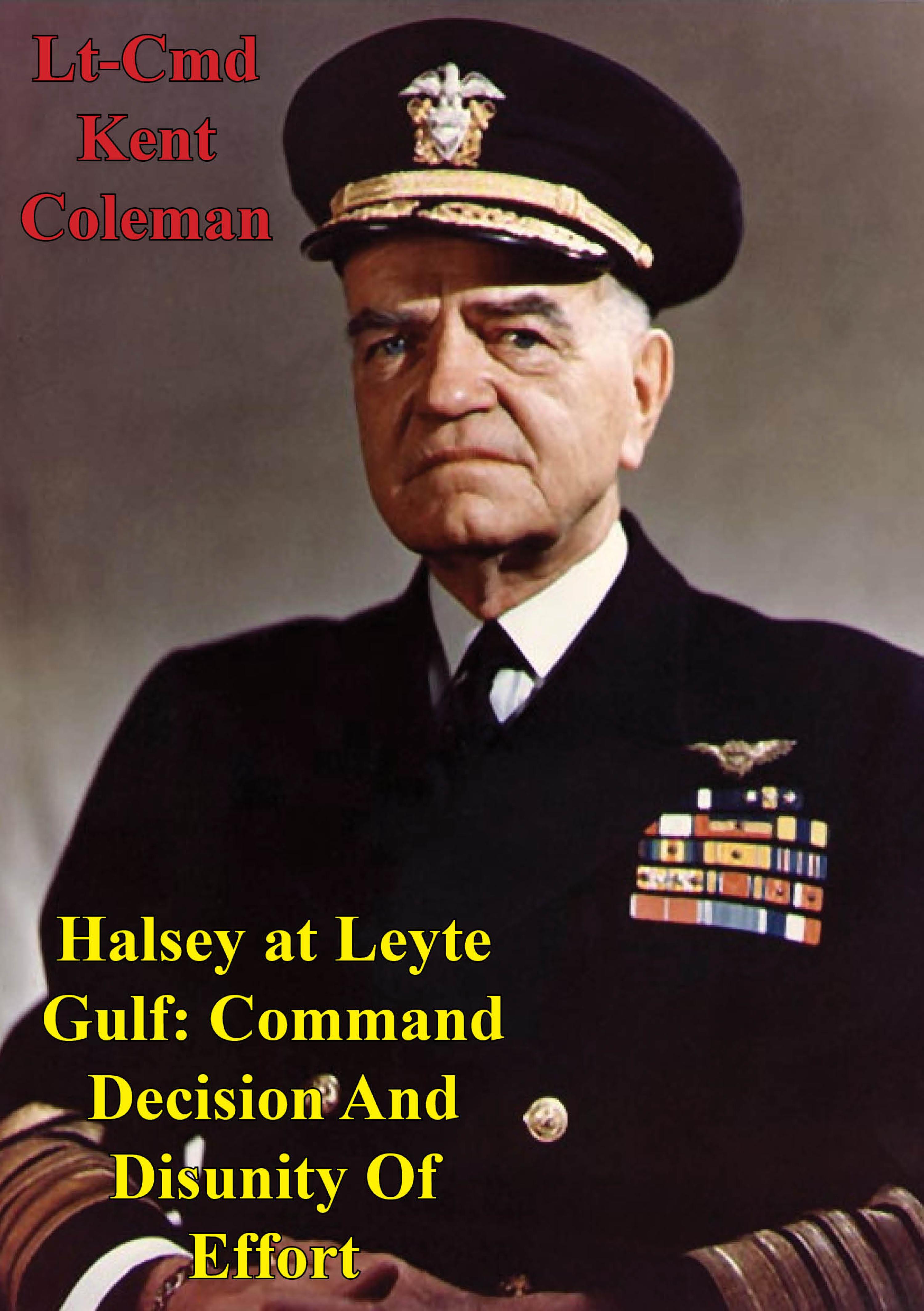 Cover image for Halsey At Leyte Gulf: Command Decision And Disunity Of Effort