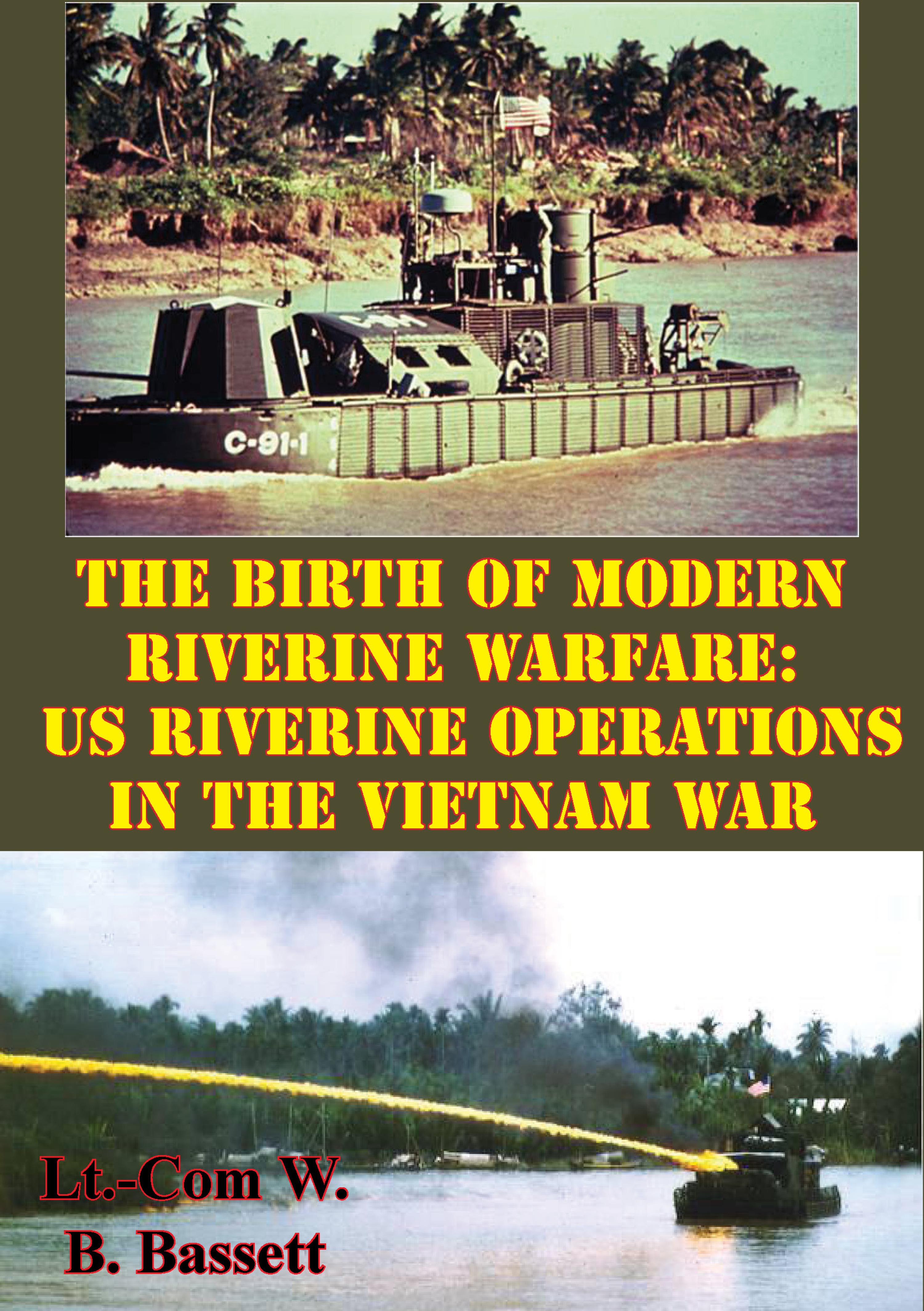 Cover image for The Birth Of Modern Riverine Warfare: US Riverine Operations In The Vietnam War