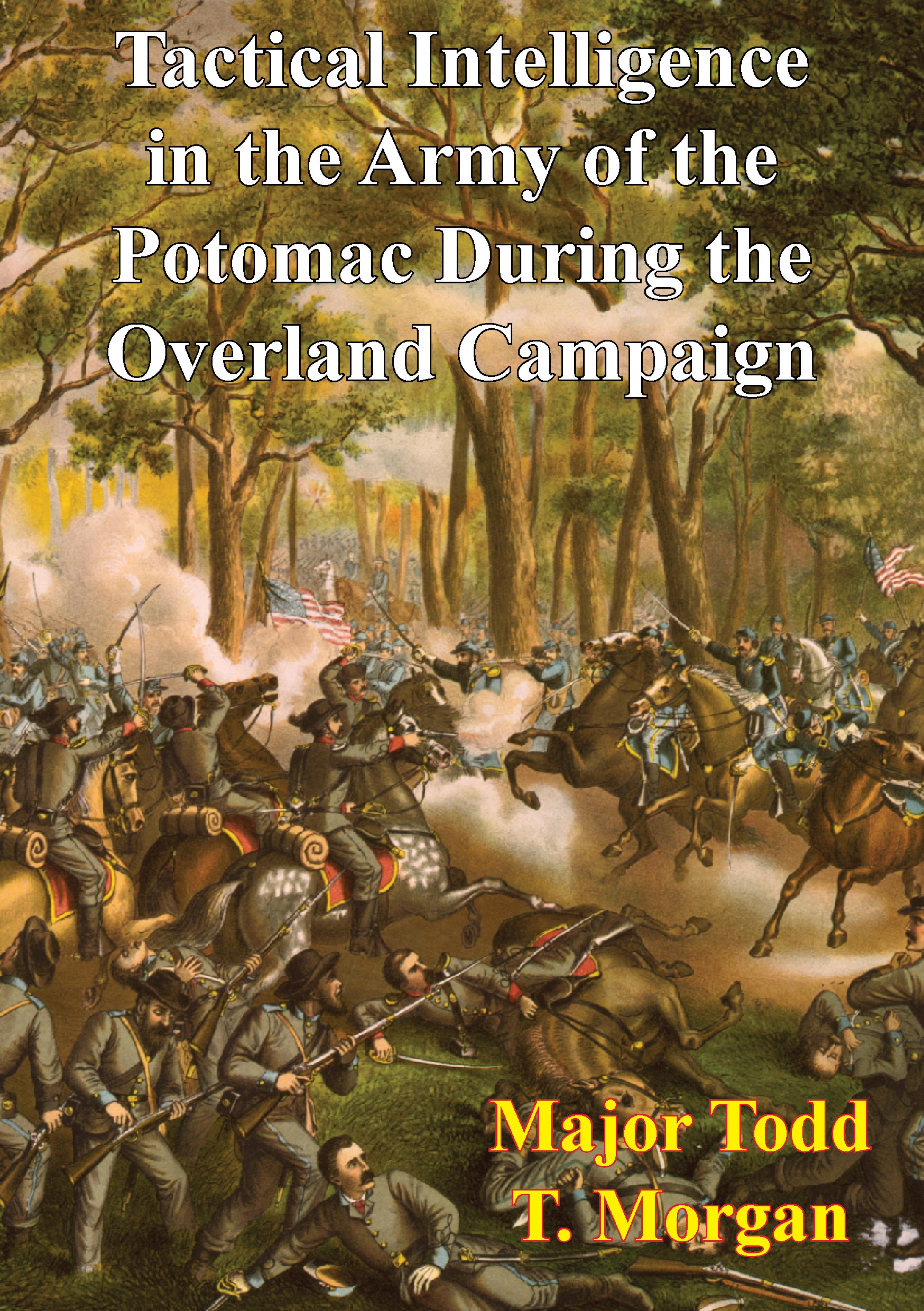 Cover image for Tactical Intelligence In The Army Of The Potomac During The Overland Campaign