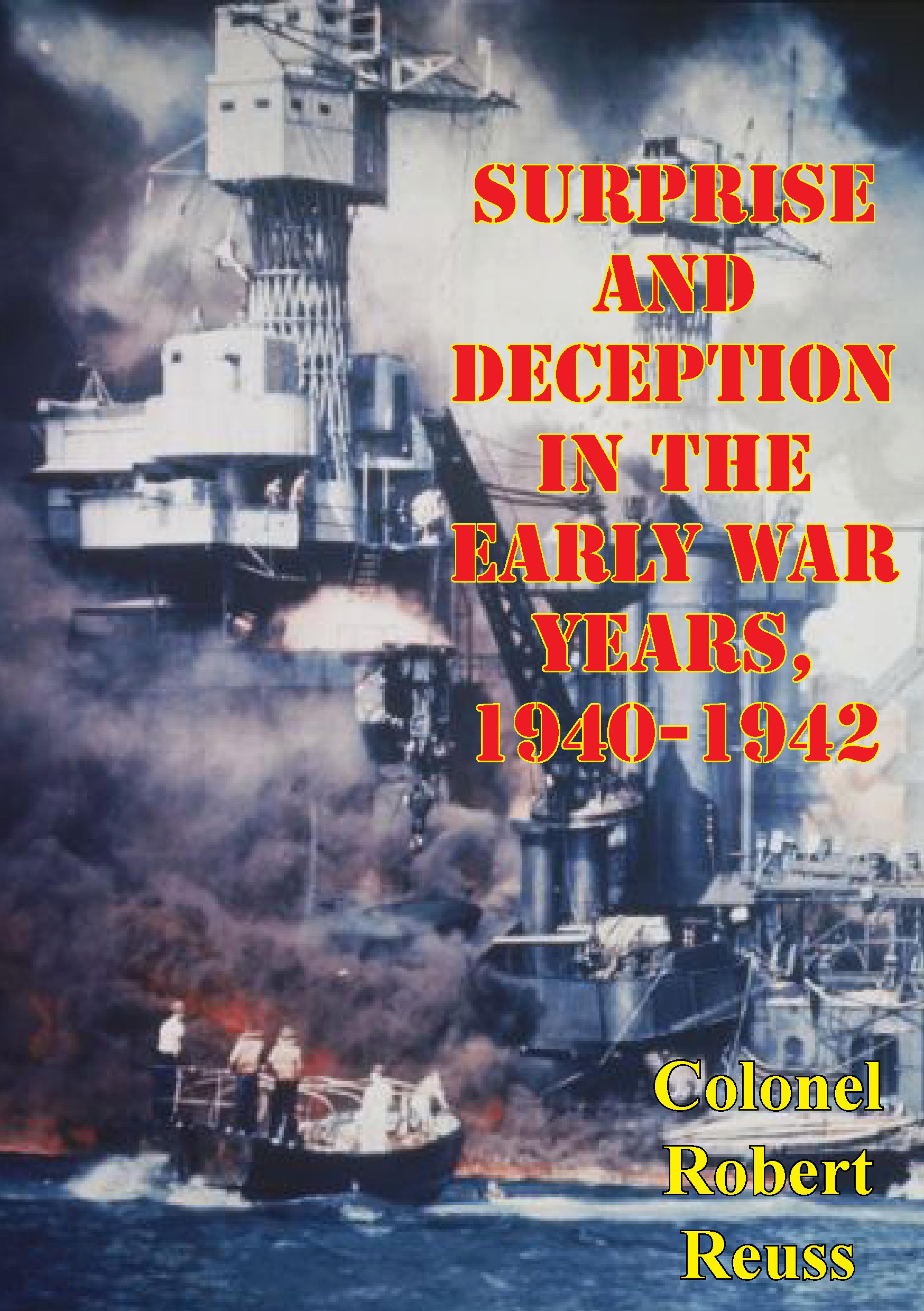 Cover image for Surprise And Deception In The Early War Years, 1940-1942