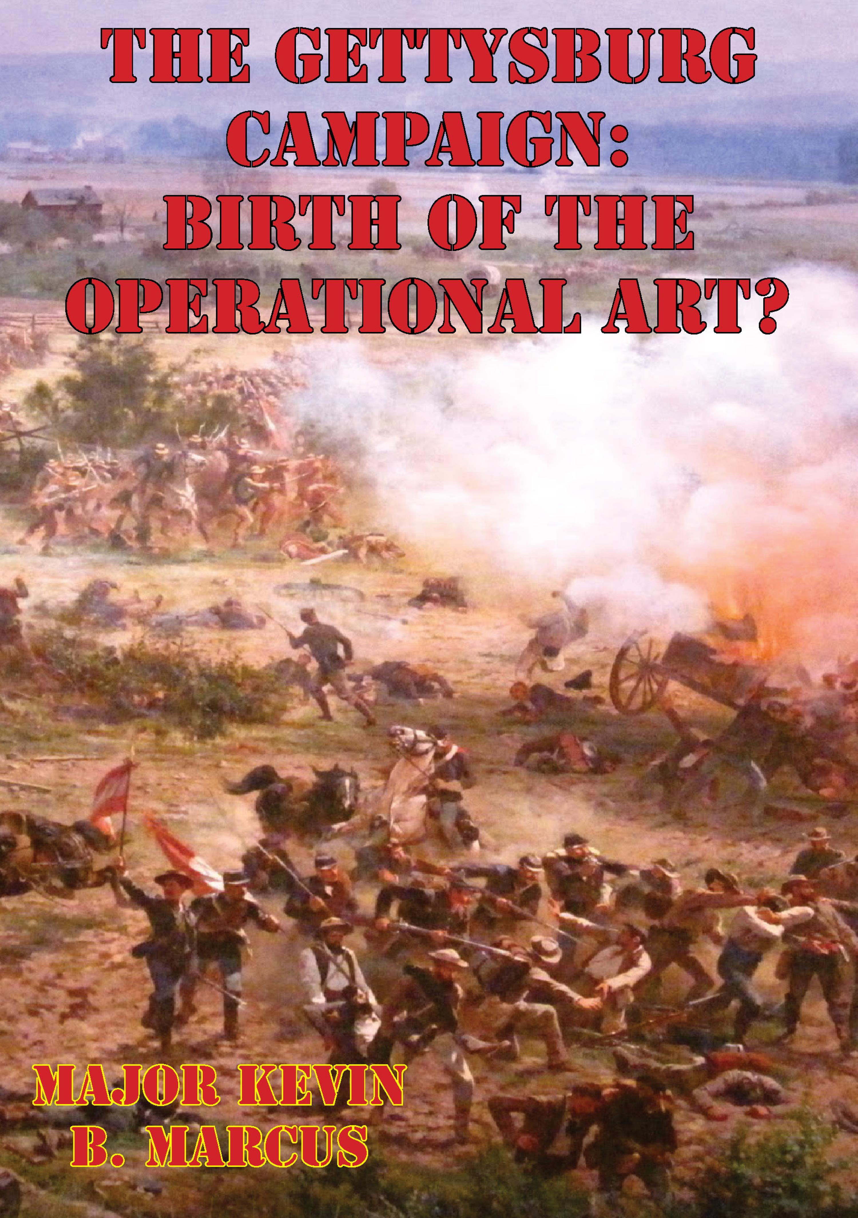 Cover image for The Gettysburg Campaign: Birth of the Operational Art?