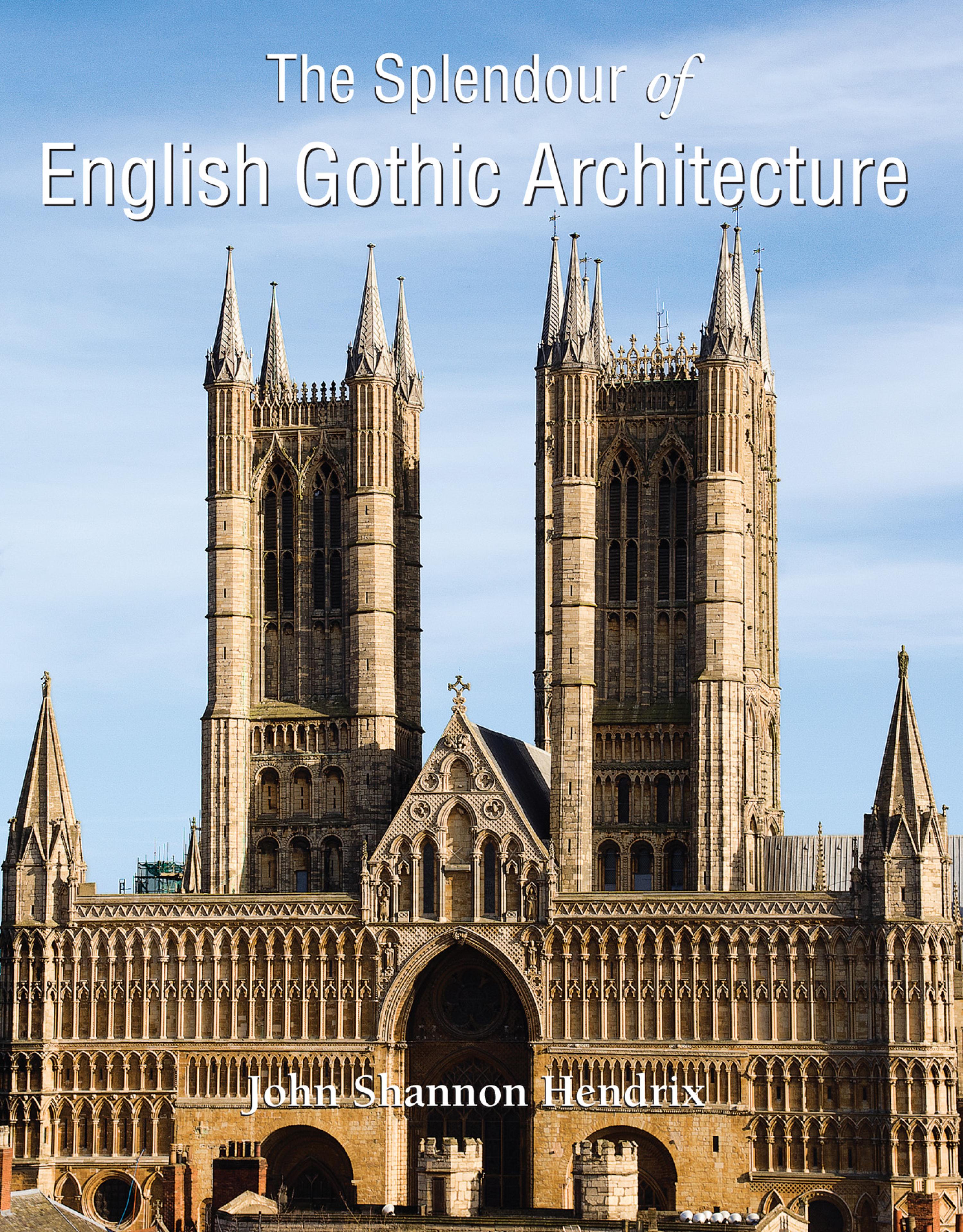 Cover image for The Splendor of English Gothic Architecture