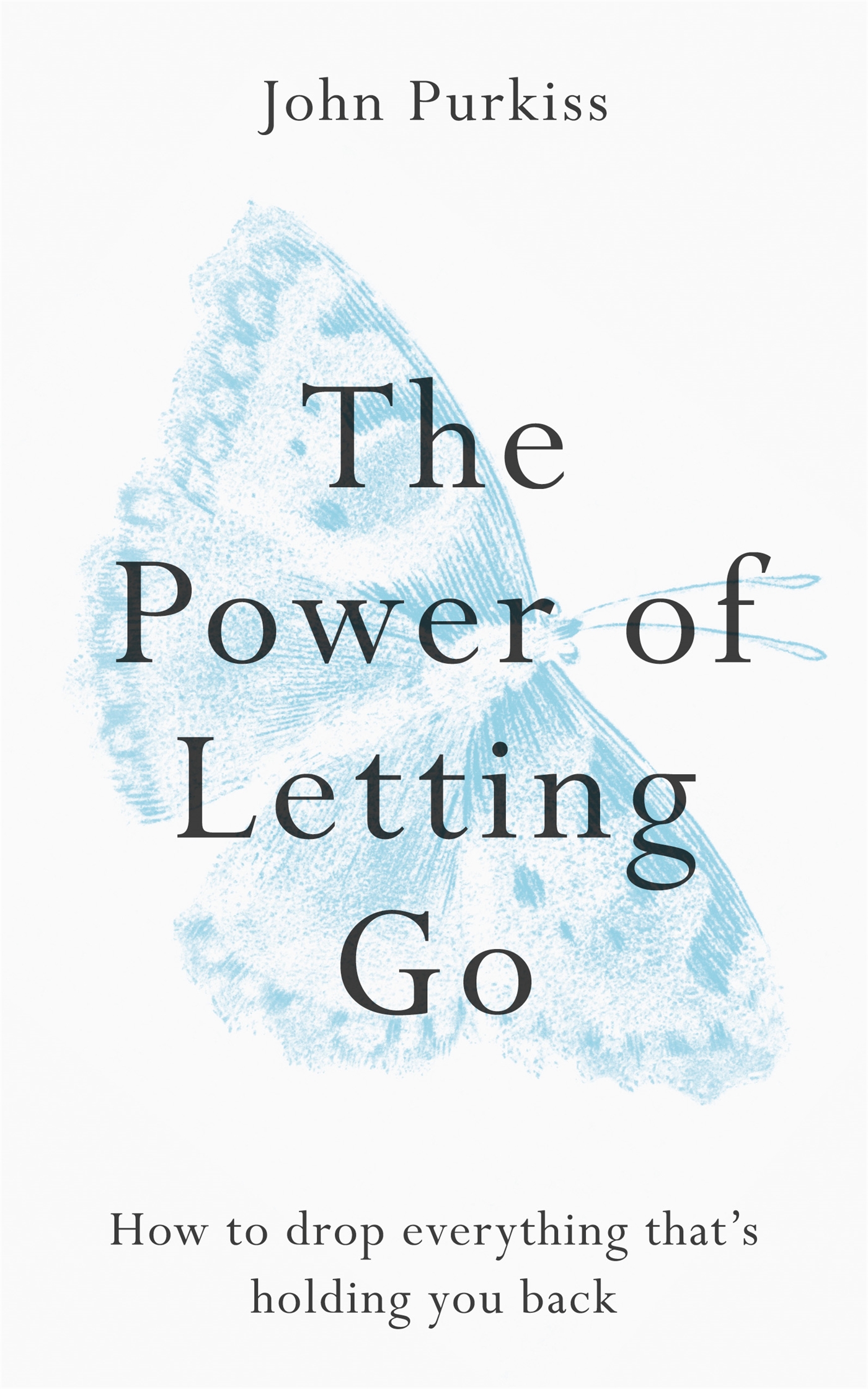 The Power Of Letting Go by John Purkiss