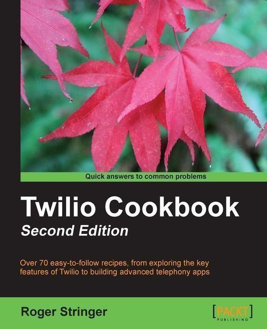 Twilio Cookbook