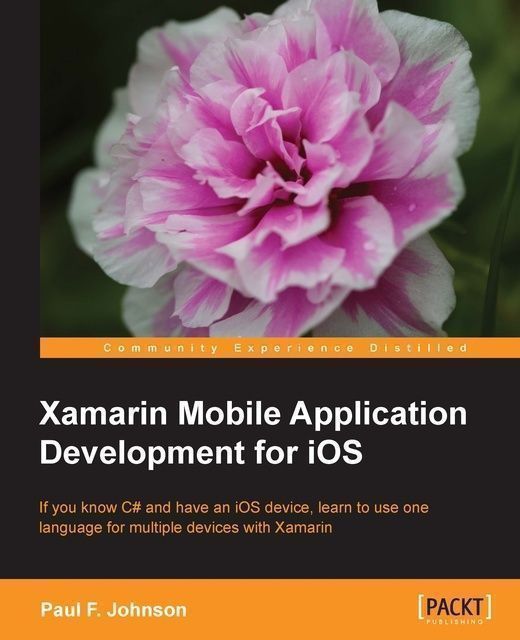 Xamarin Mobile Application Development for iOS