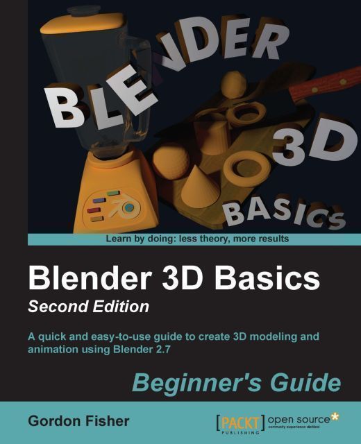 Blender 3D Basics: Beginner's Guide: Second Edition