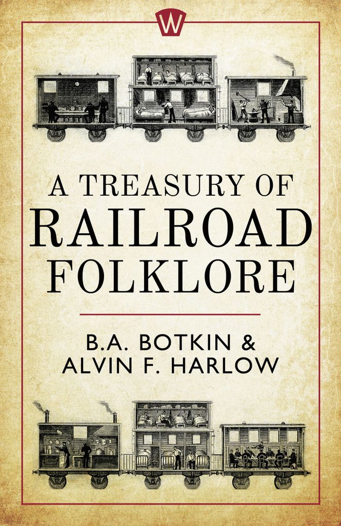 Cover image for A Treasury of Railroad Folklore