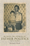 Cover image for Between two worlds of father politics