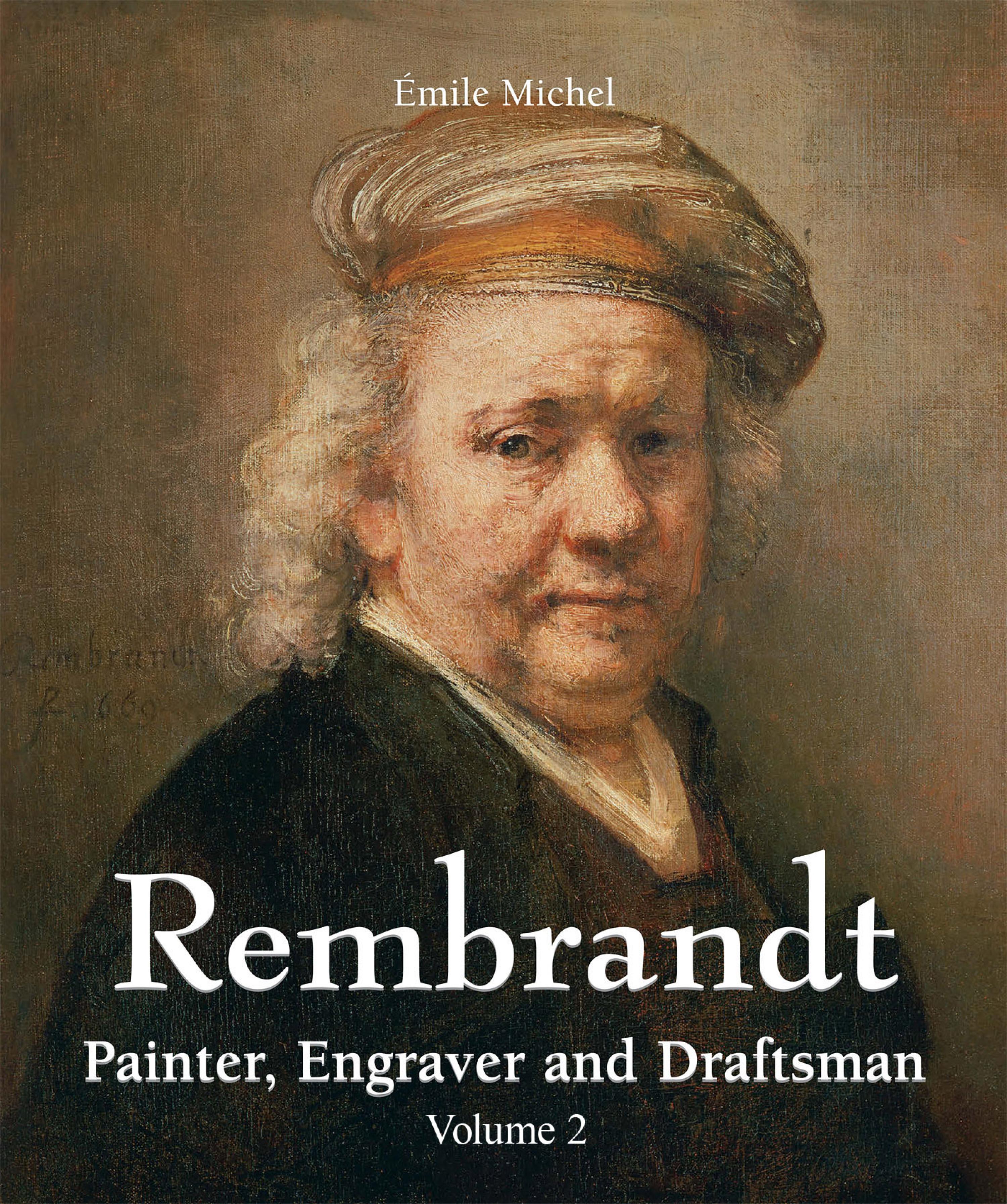 Cover image for Rembrandt - Painter, Engraver and Draftsman - Volume 2