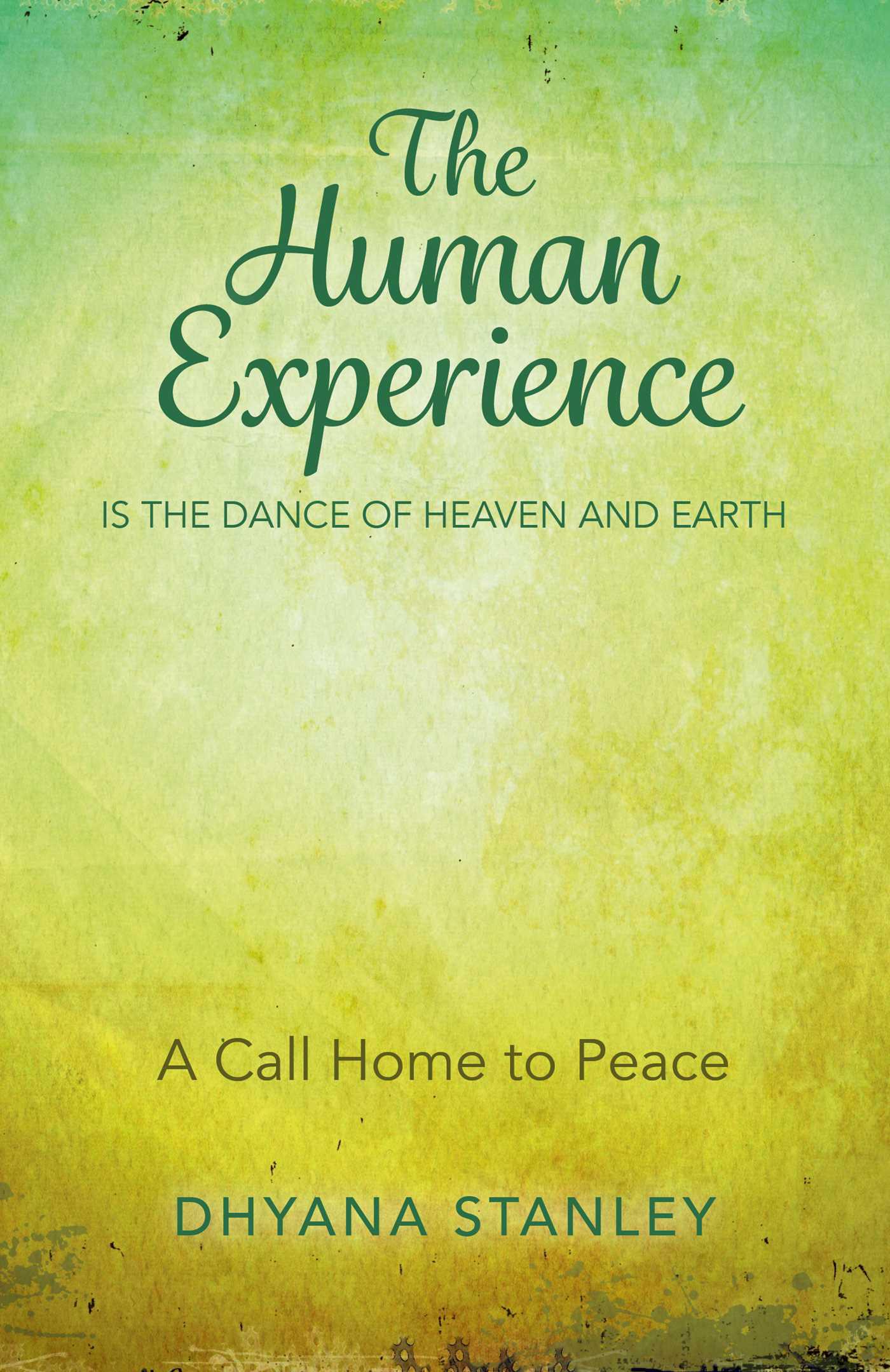 Cover image for The Human Experience Is The Dance Of Heaven And Earth