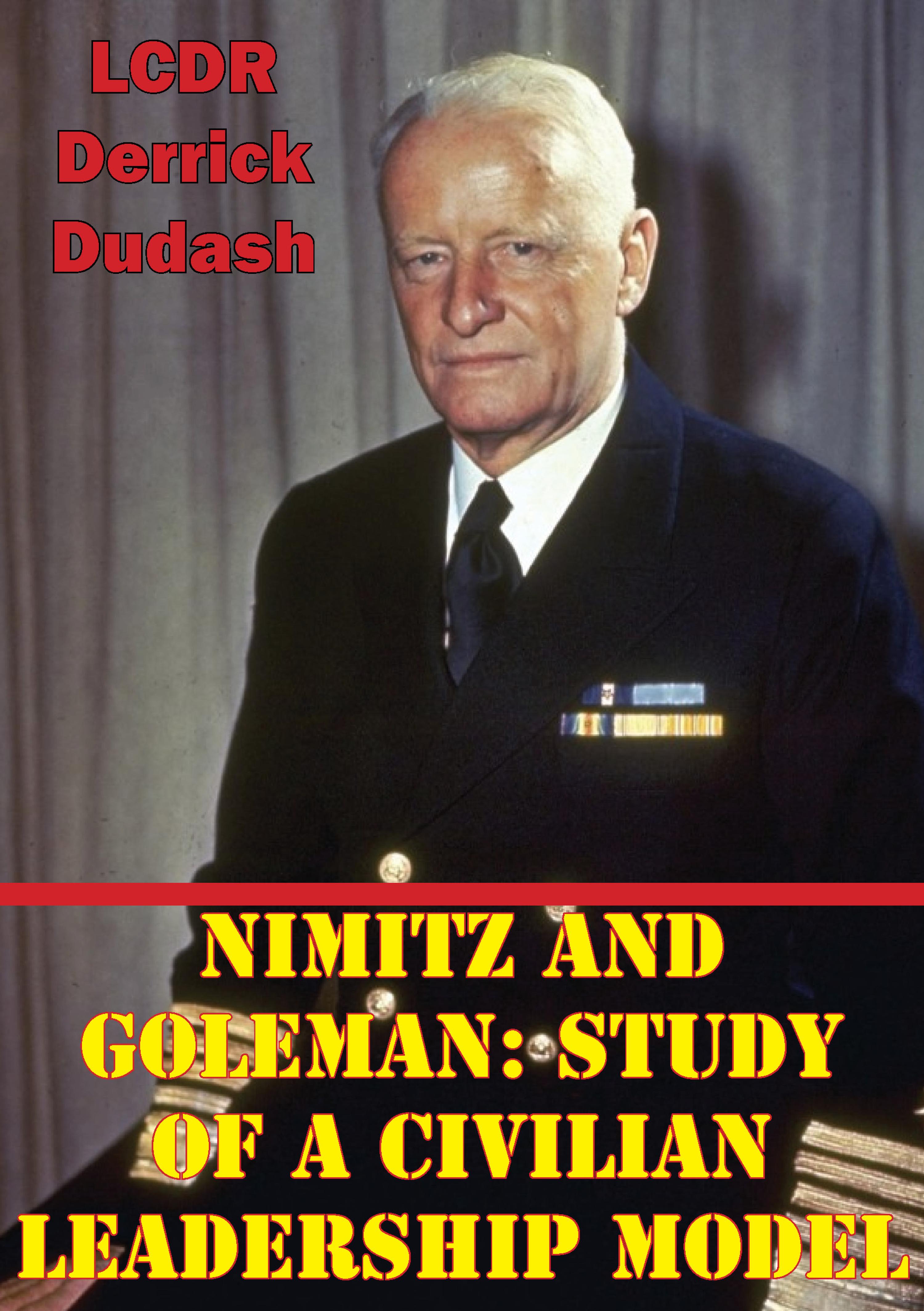 Cover image for Nimitz And Goleman: Study Of A Civilian Leadership Model