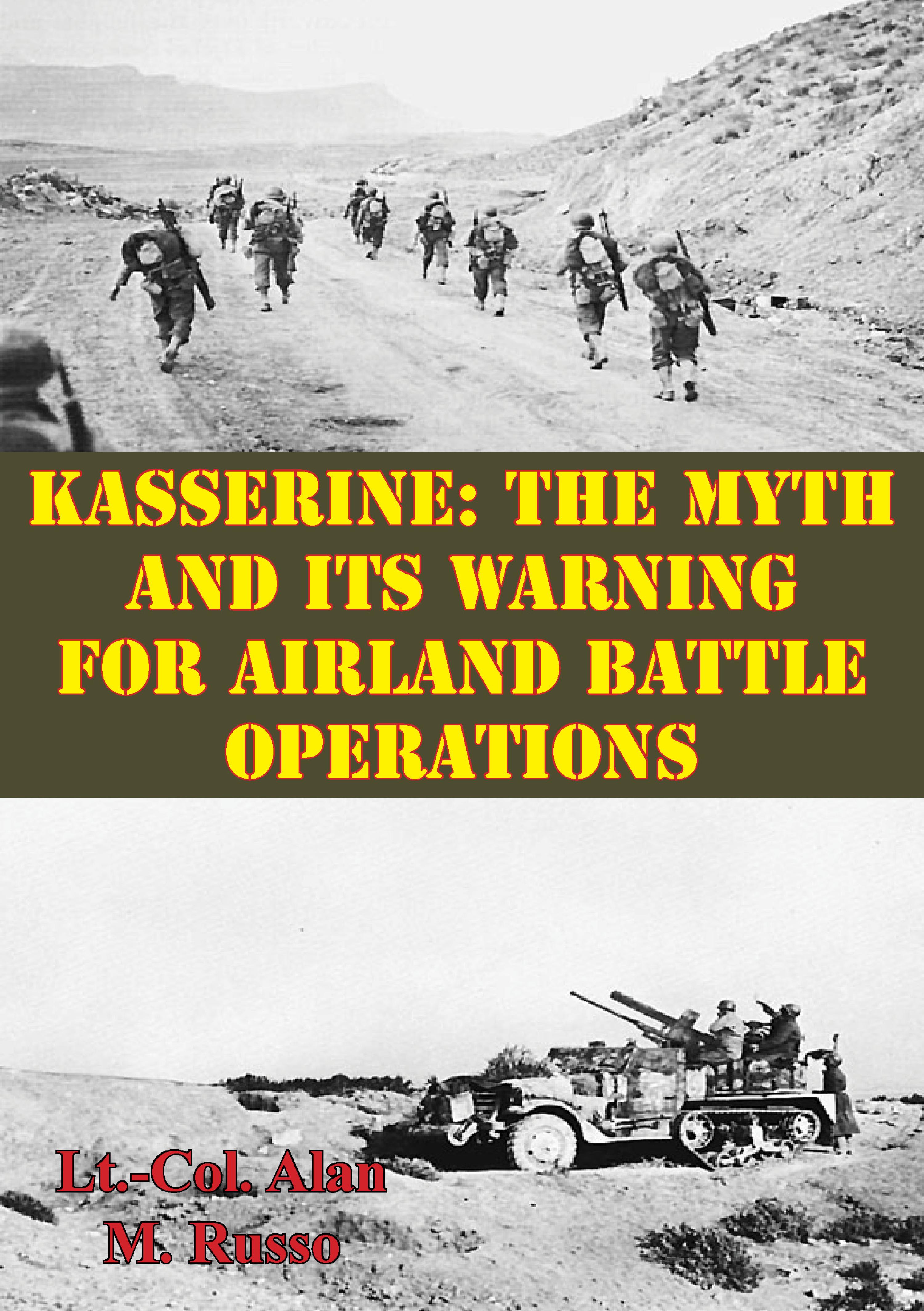 Cover image for Kasserine: The Myth and Its Warning for Airland Battle Operations