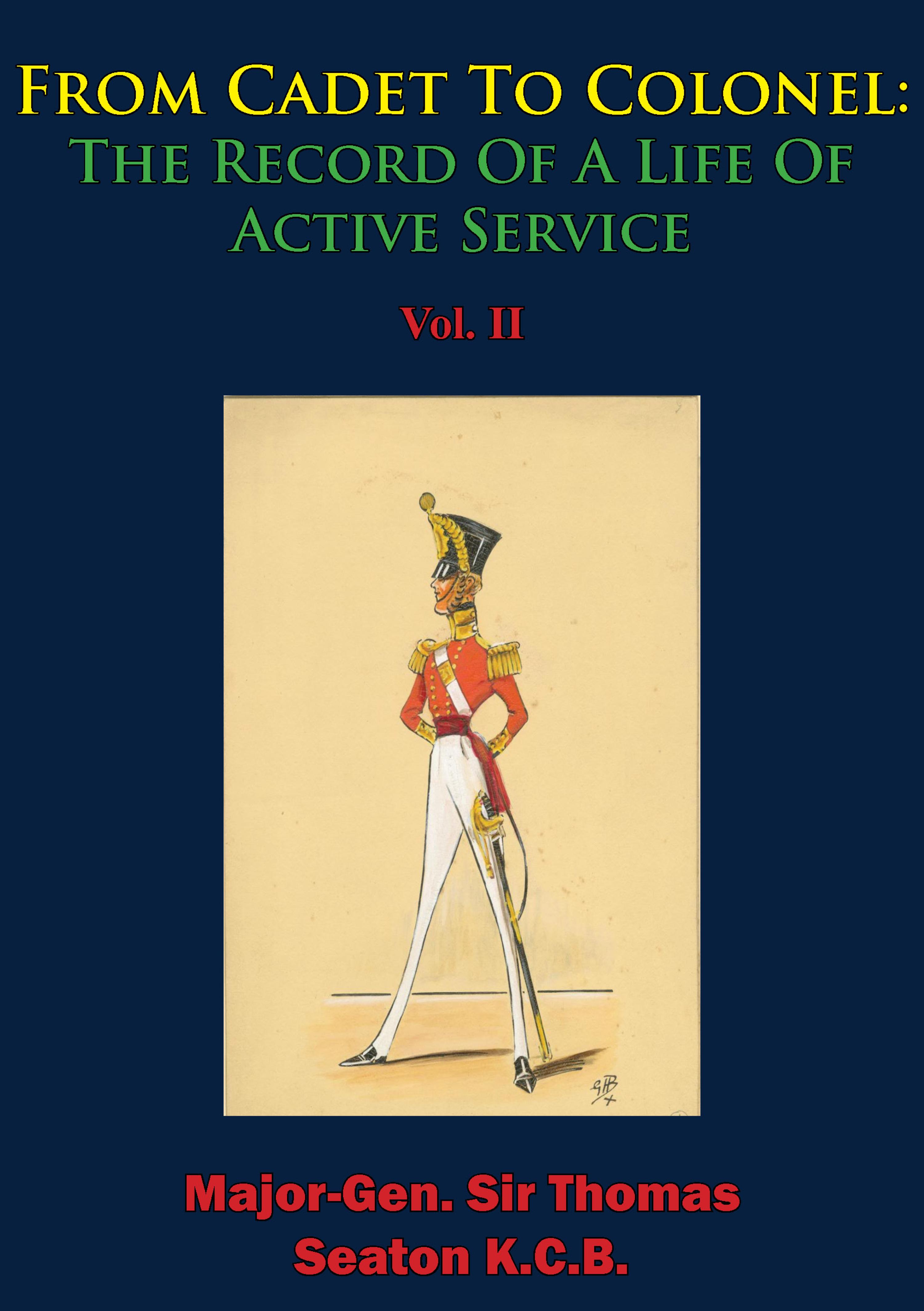 Cover image for From Cadet To Colonel: The Record Of A Life Of Active Service Vol. II