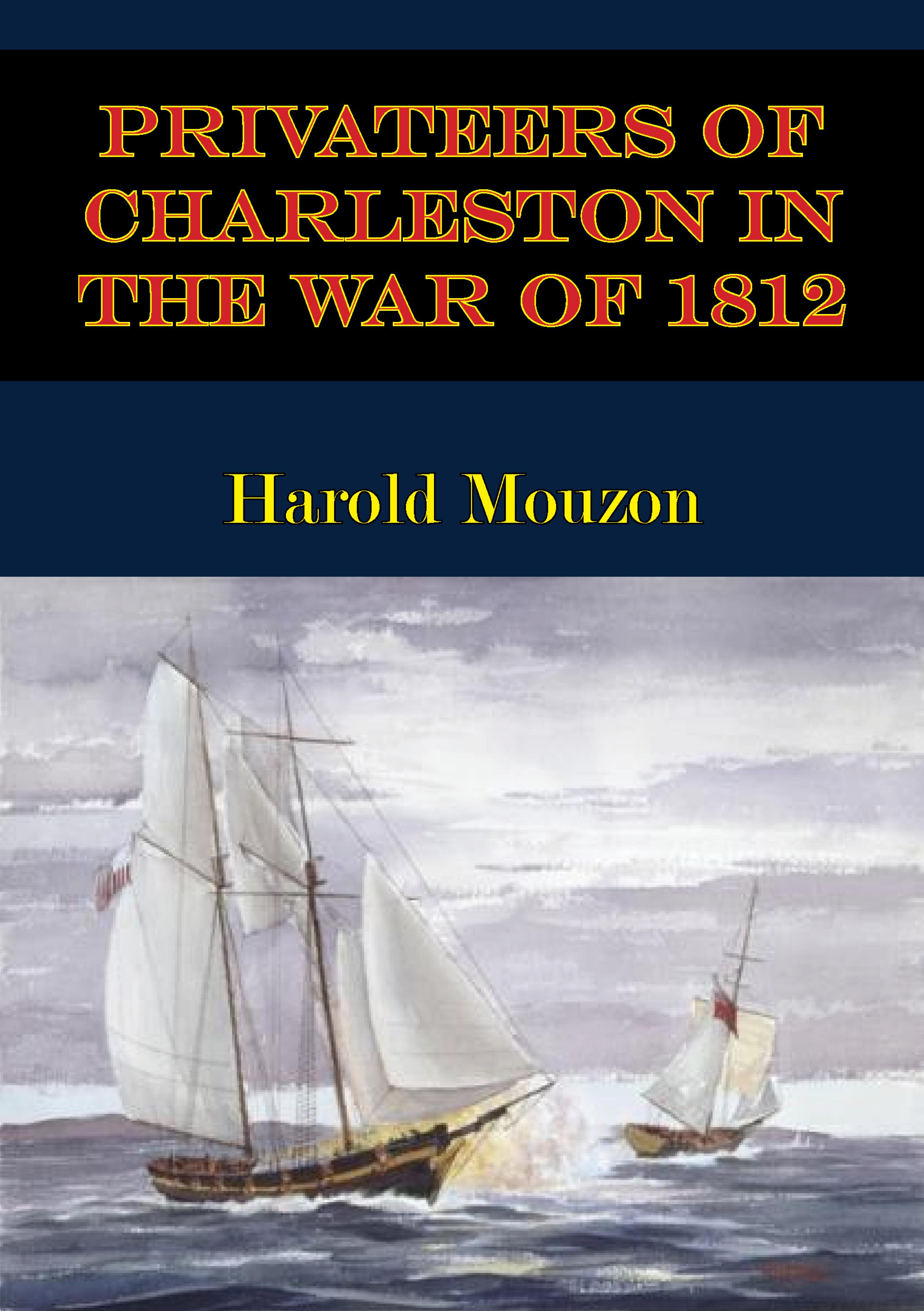 Cover image for Privateers Of Charleston In The War Of 1812