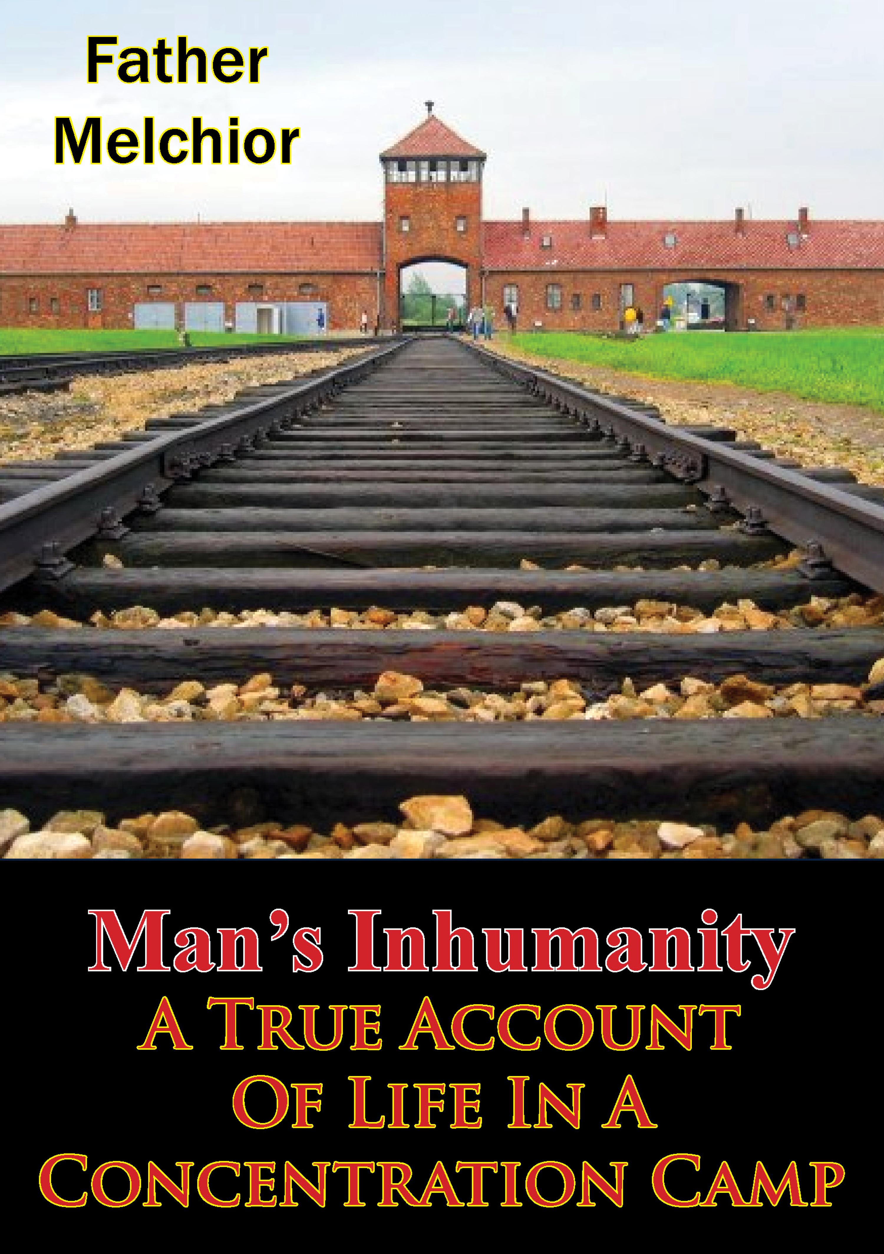 Cover image for Mans Inhumanity - A True Account Of Life In A Concentration Camp