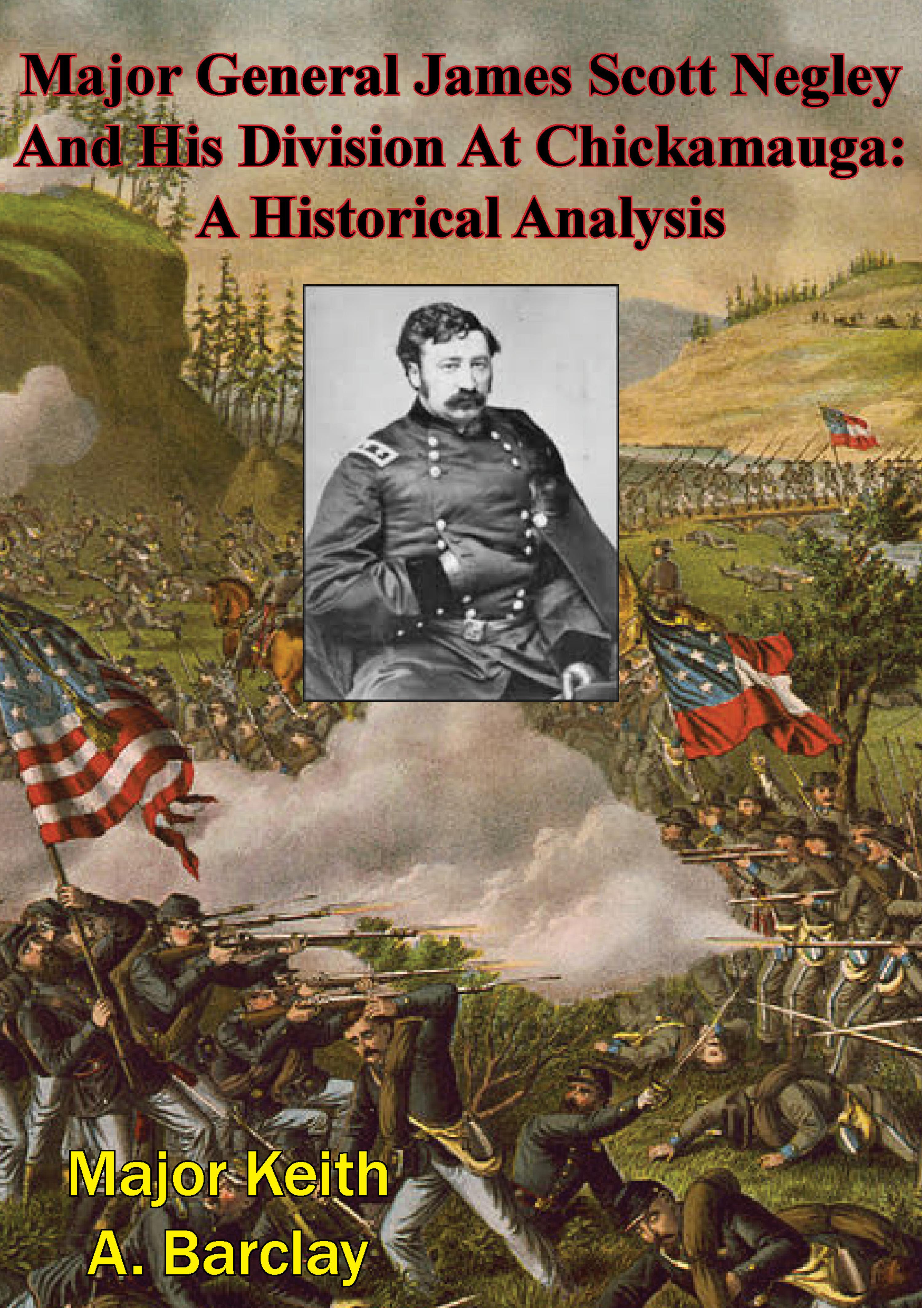 Cover image for Major General James Scott Negley And His Division At Chickamauga: A Historical Analysis