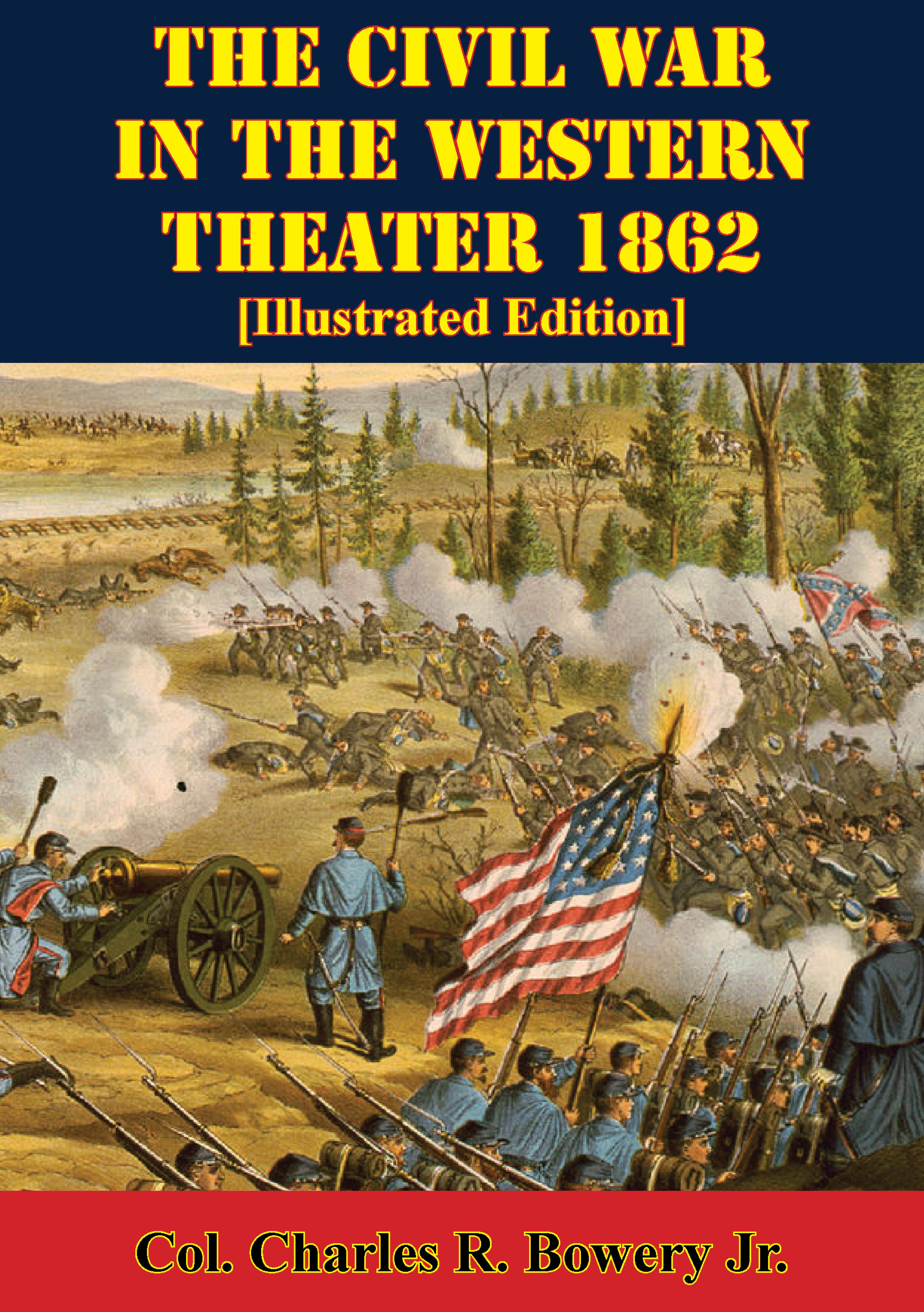 Cover image for The Civil War In The Western Theater 1862 [Illustrated Edition]
