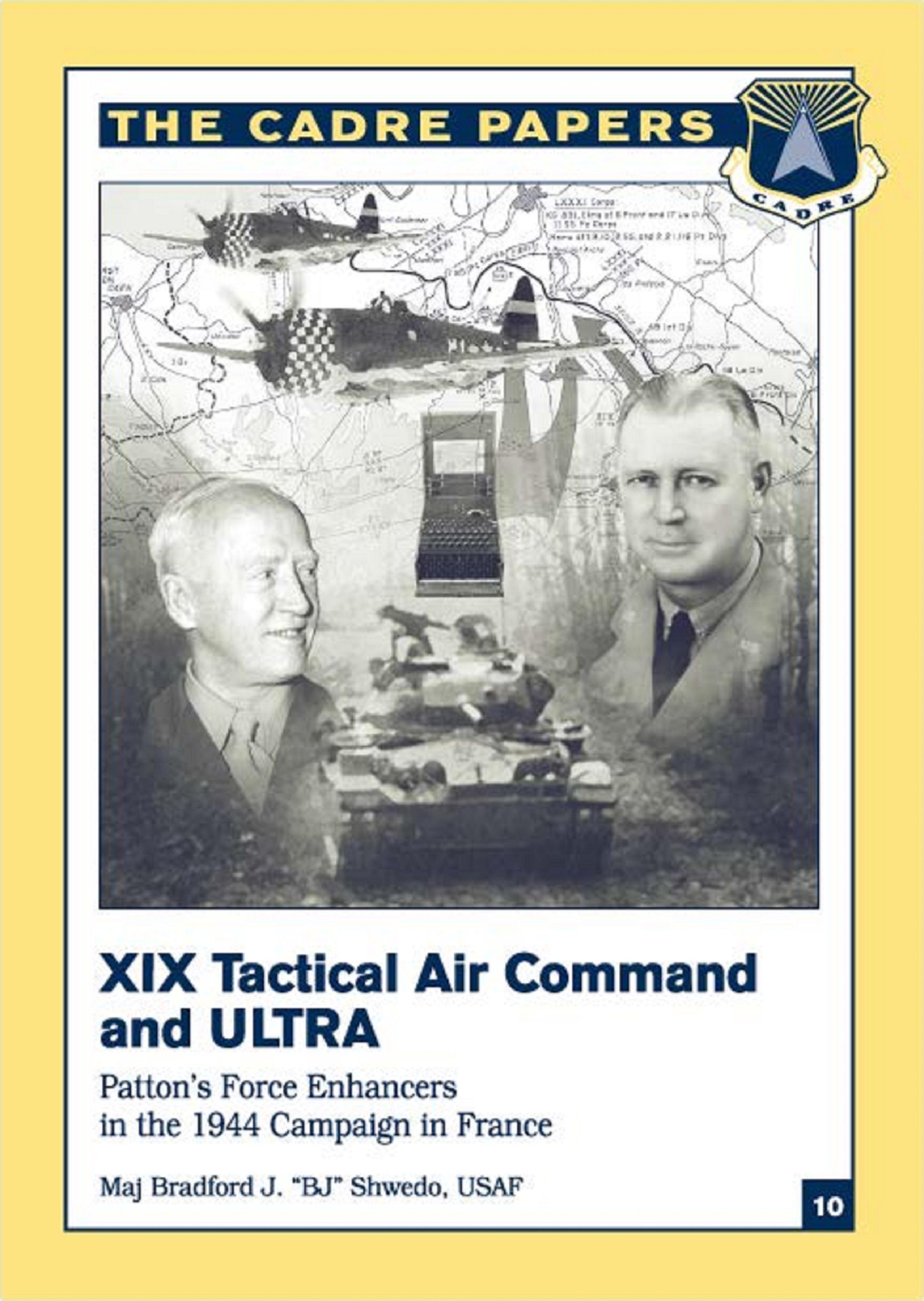 Cover image for XIX Tactical Air Command And Ultra - Pattons Force Enhancers In The 1944 Campaign In France
