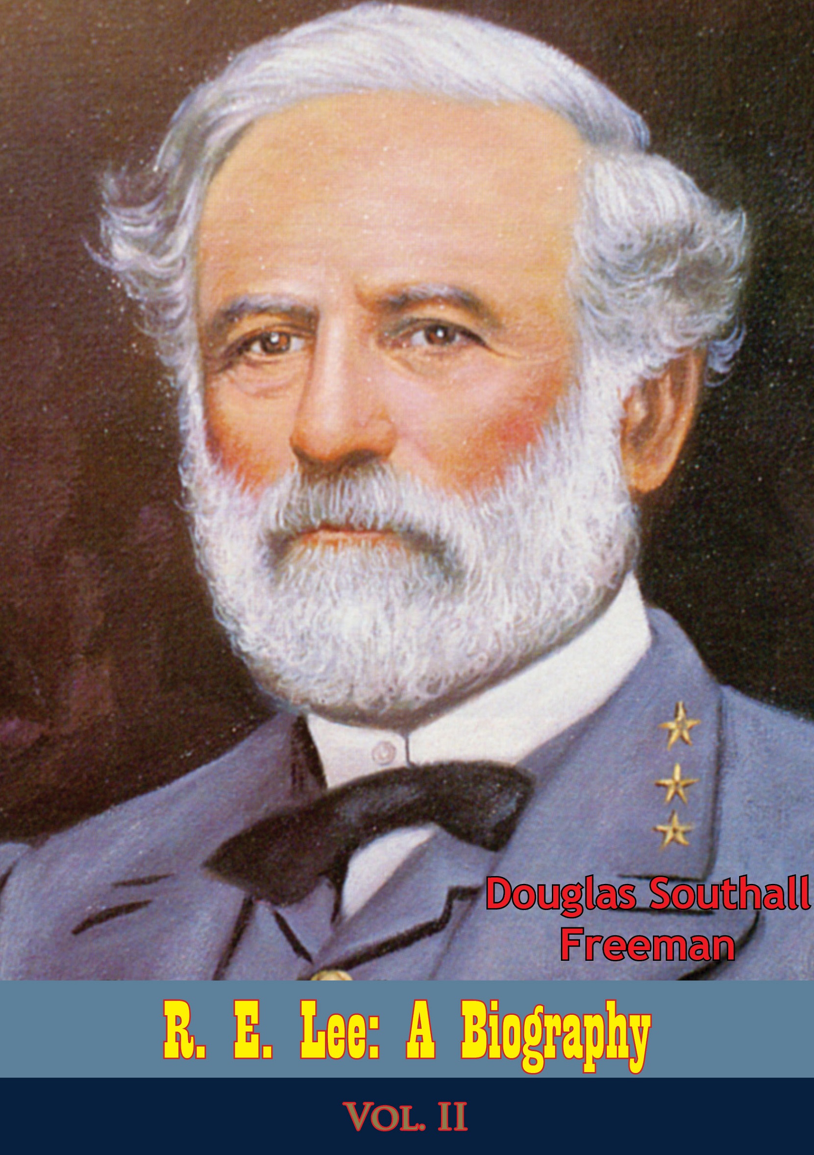 Cover image for R. E. Lee: A Biography, Vol. II