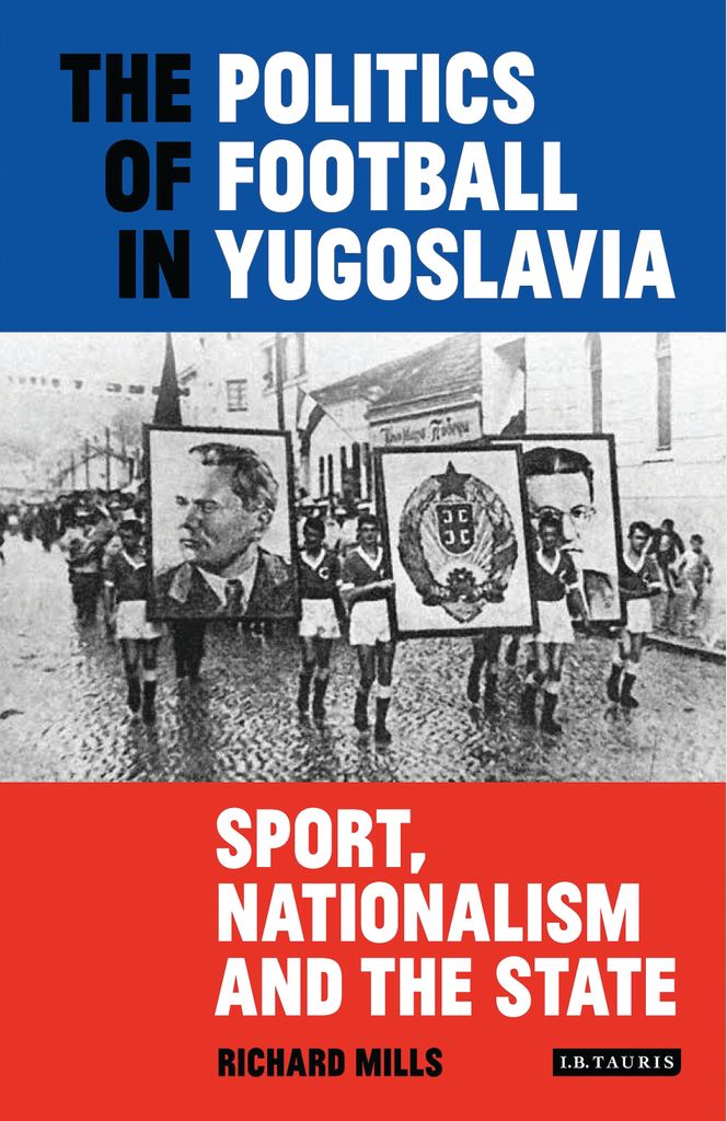 Cover image for The Politics of Football in Yugoslavia