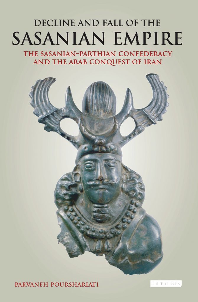 Cover image for Decline and Fall of the Sasanian Empire