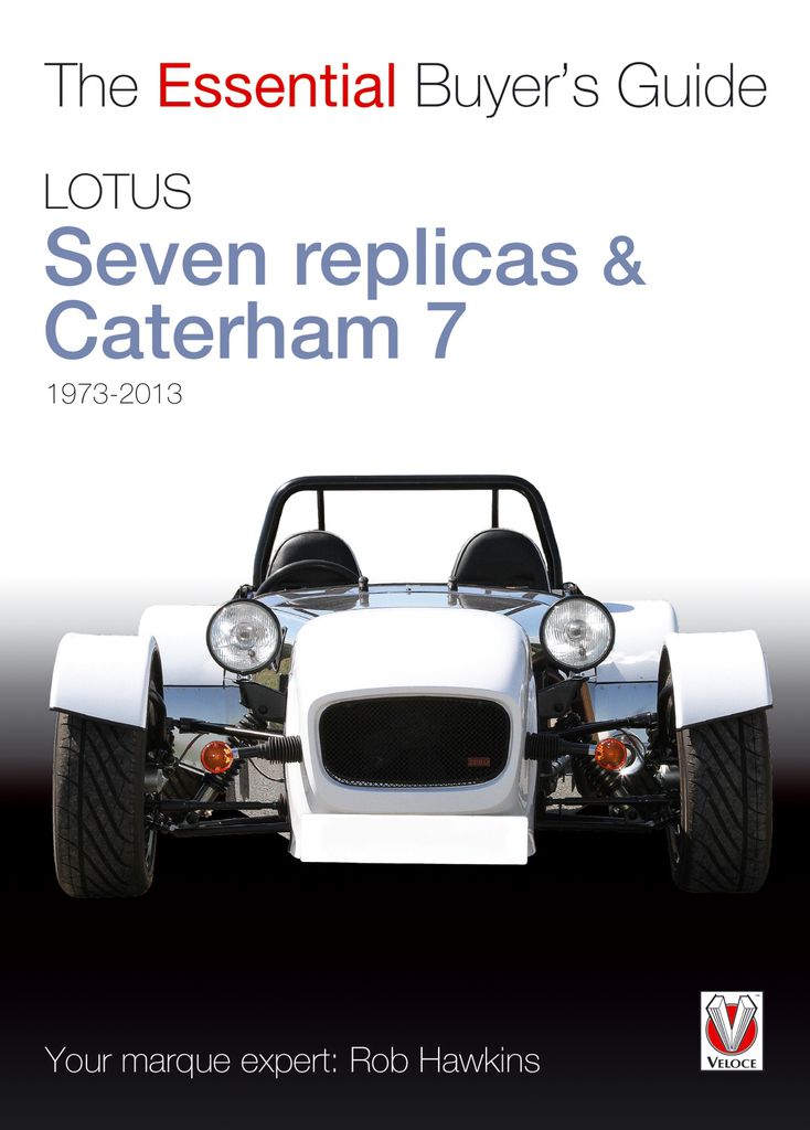 Cover image for Lotus Seven replicas & Caterham 7: 1973-2013