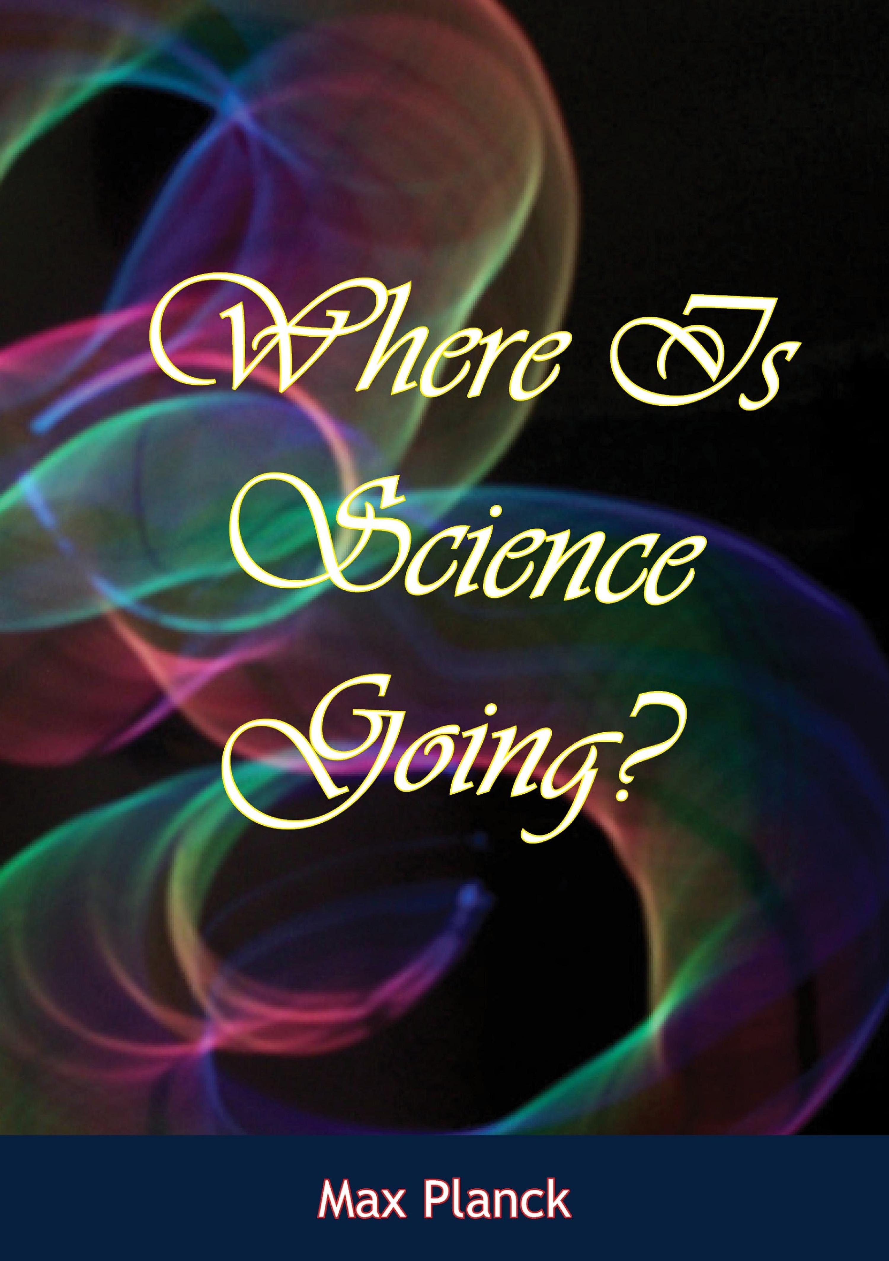 Cover image for Where Is Science Going?